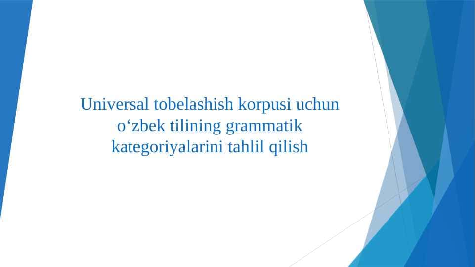 Universal tobelashish korpusi uchun oʻzbek tilining grammatik kategoriyalarini tahlil qilish