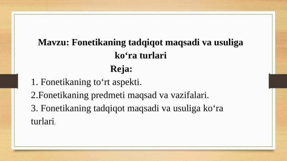 Fonetikaning tadqiqot maqsadi va usuliga ko‘ra turlari