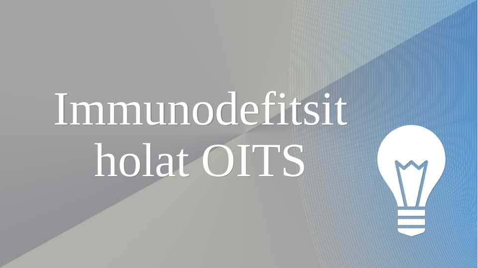 Immunodefitsit holat OITS