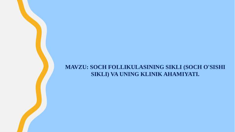 Soch follikulasining sikli (soch o'sishi sikli) va uning klinik ahamiyati.