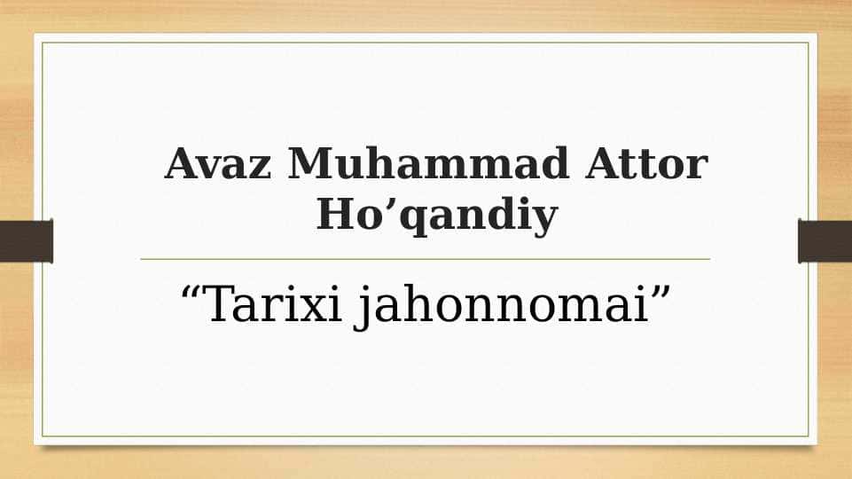 Avaz Muhammad Attor Ho’qandiy “Tarixi jahonnomai”