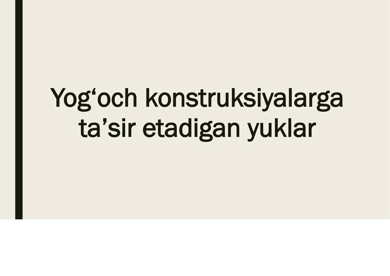 Yog‘och konstruksiyalarga ta’sir etadigan yuklar 1