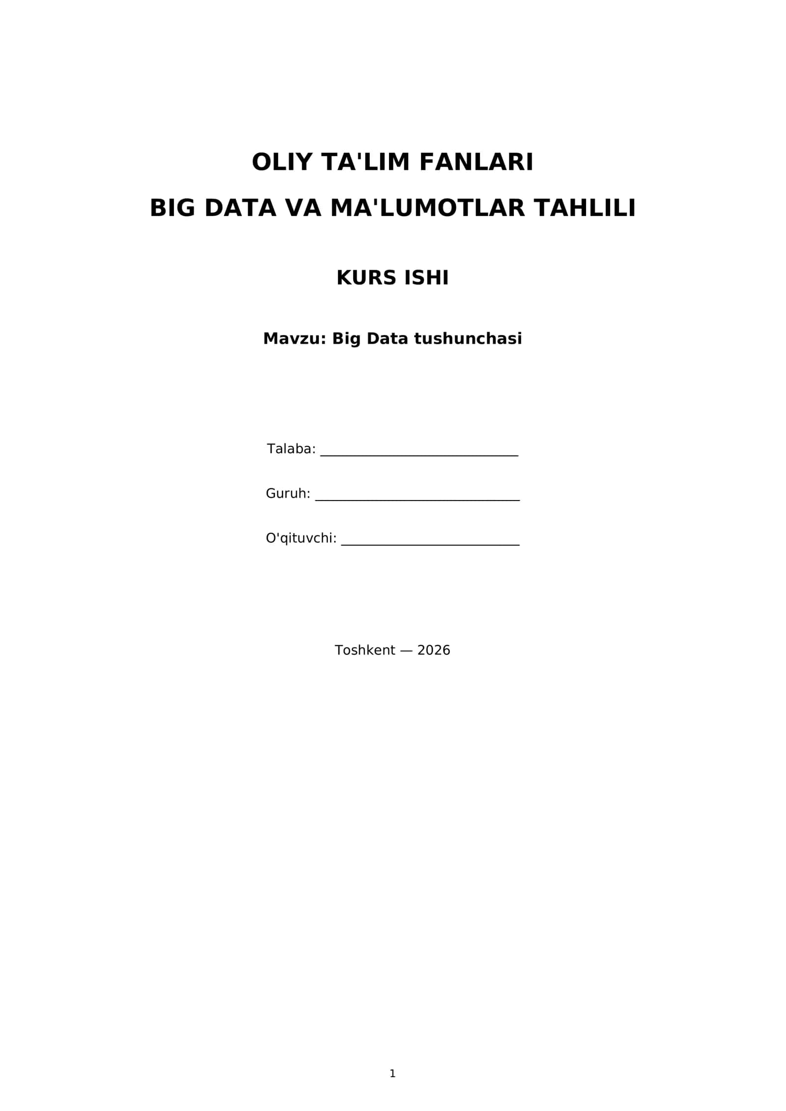 OLIY TA'LIM FANLARI BIG DATA VA MA'LUMOTLAR TAHLILI KURS ISHI 1
