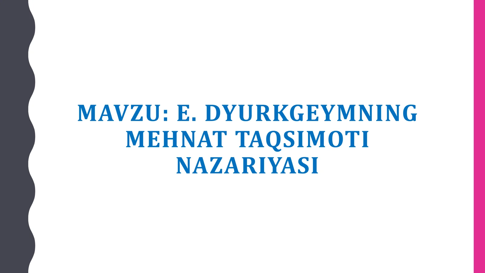 E. DYURKGEYMNING MEHNAT TAQSIMOTI NAZARIYASI 1