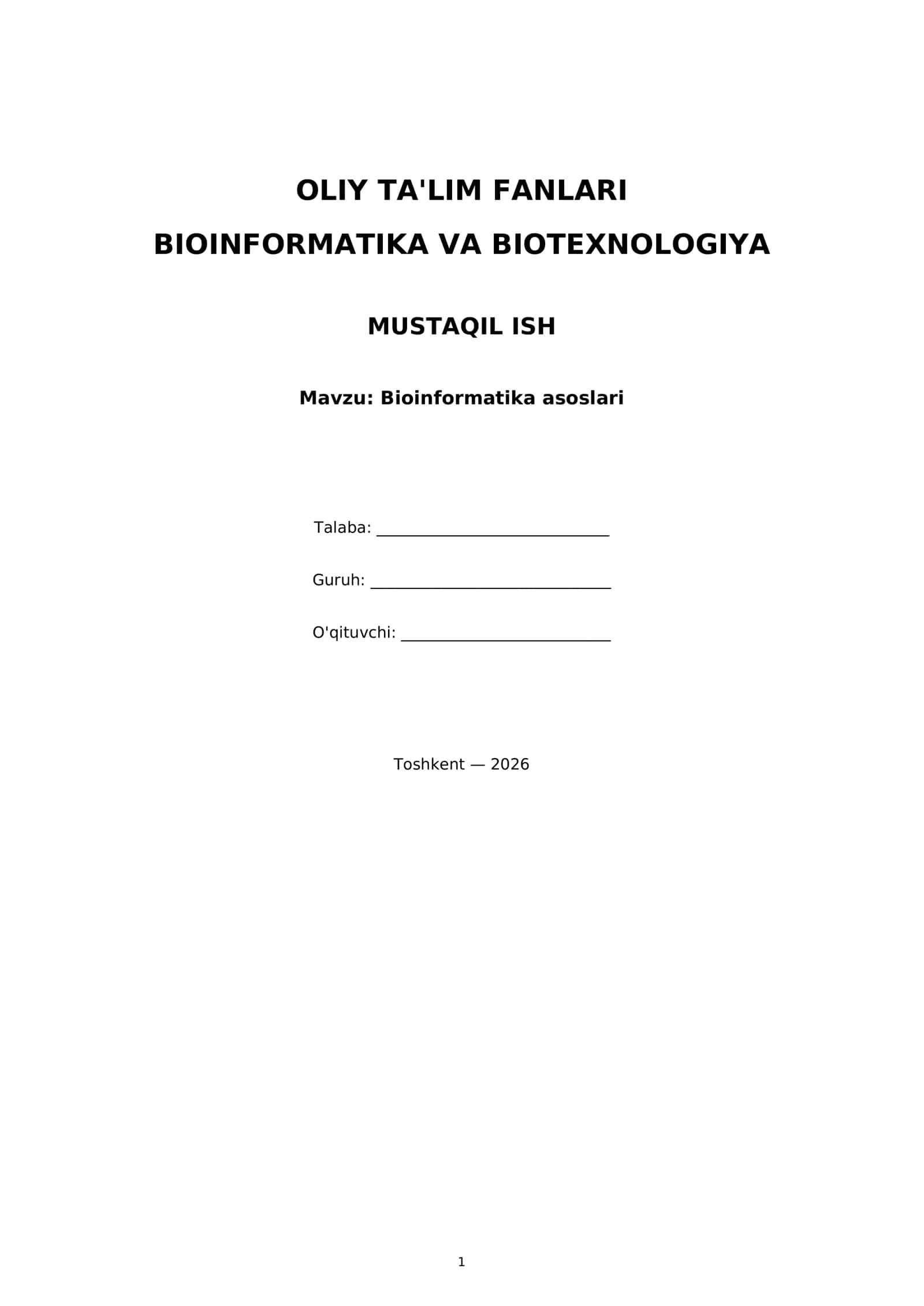 OLIY TA'LIM FANLARI BIOINFORMATIKA VA BIOTEXNOLOGIYA MUSTAQIL ISH 1