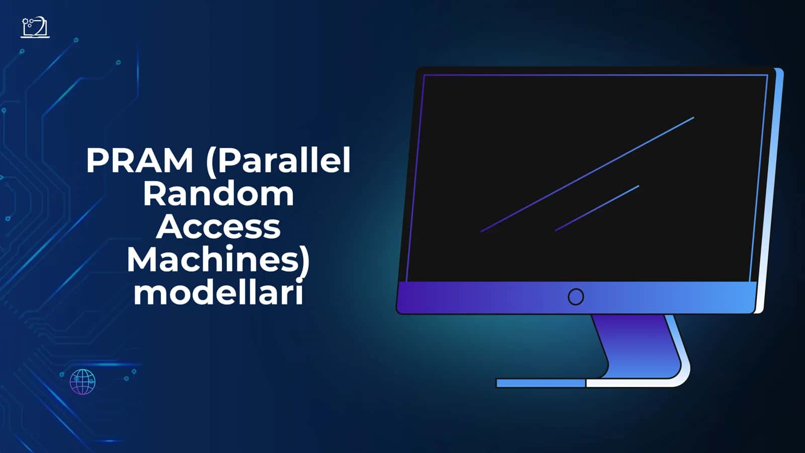 PRAM (Parallel Random Access Machines) modellari 1