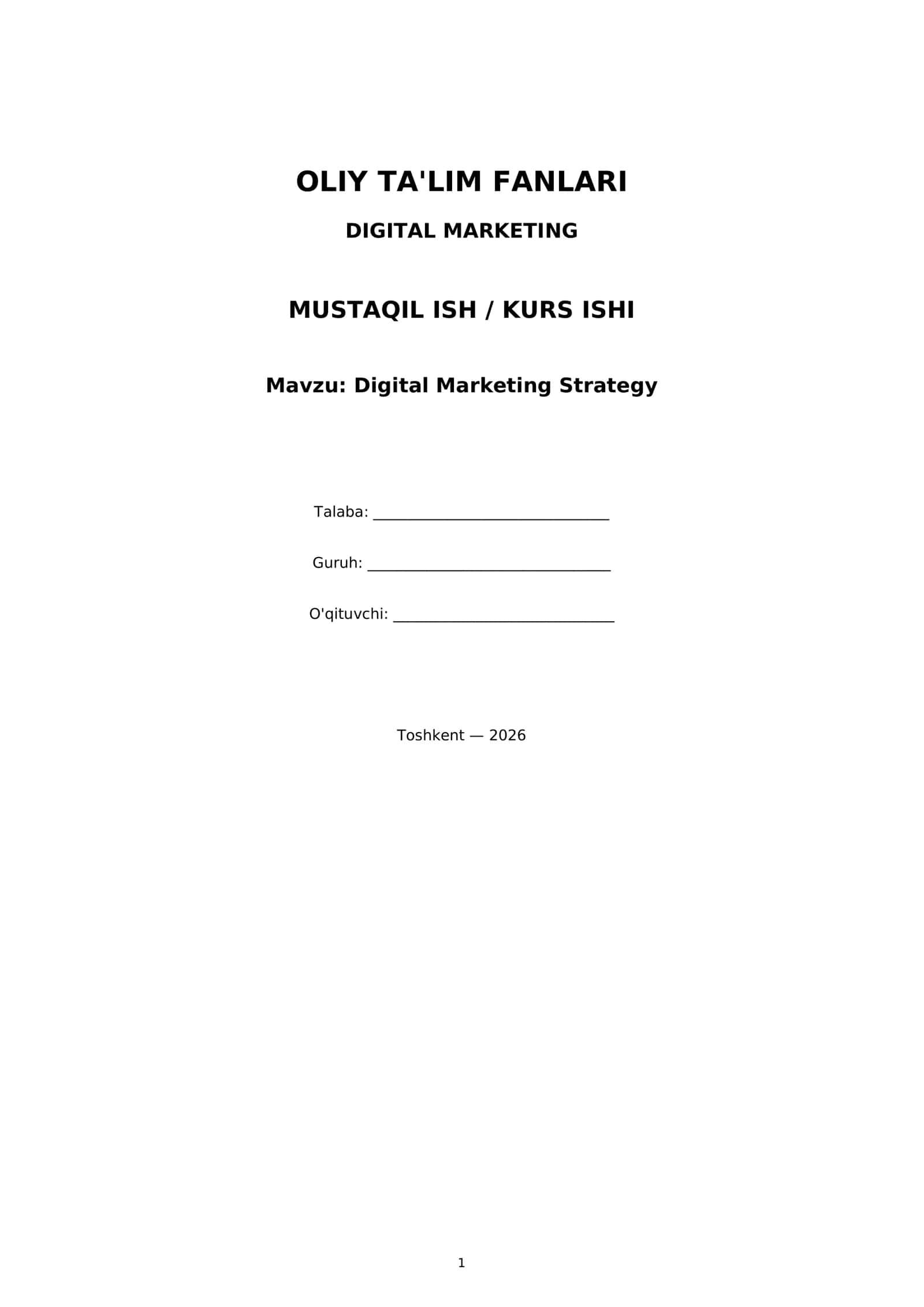 OLIY TA'LIM FANLARI DIGITAL MARKETING MUSTAQIL ISH / KURS ISHI 1