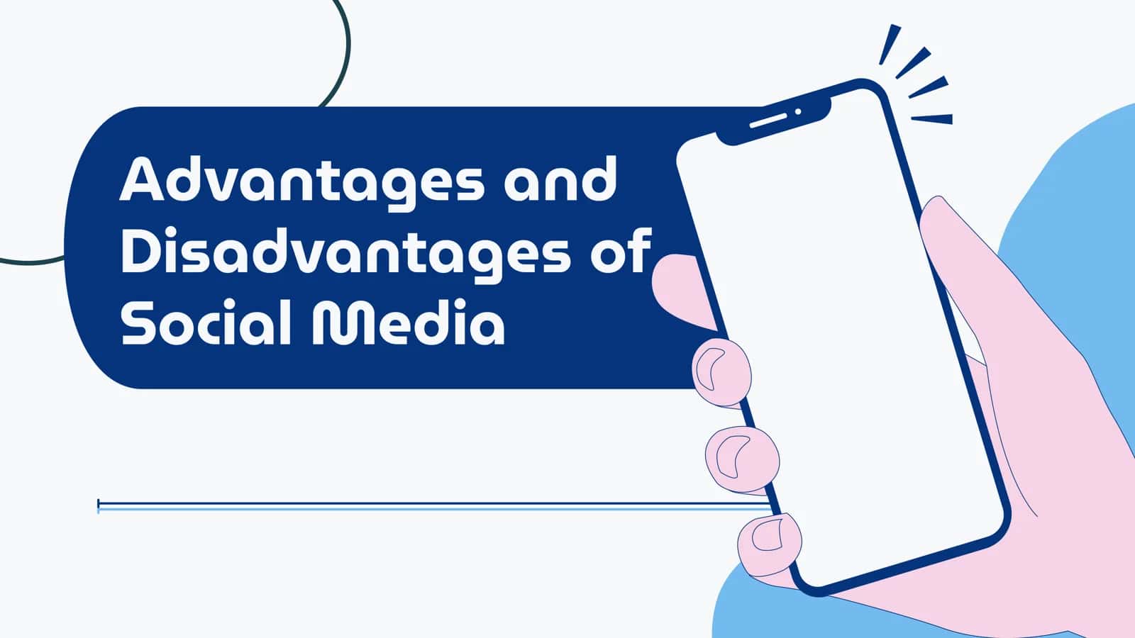 Advantages and Disadvantages of Social Media 1