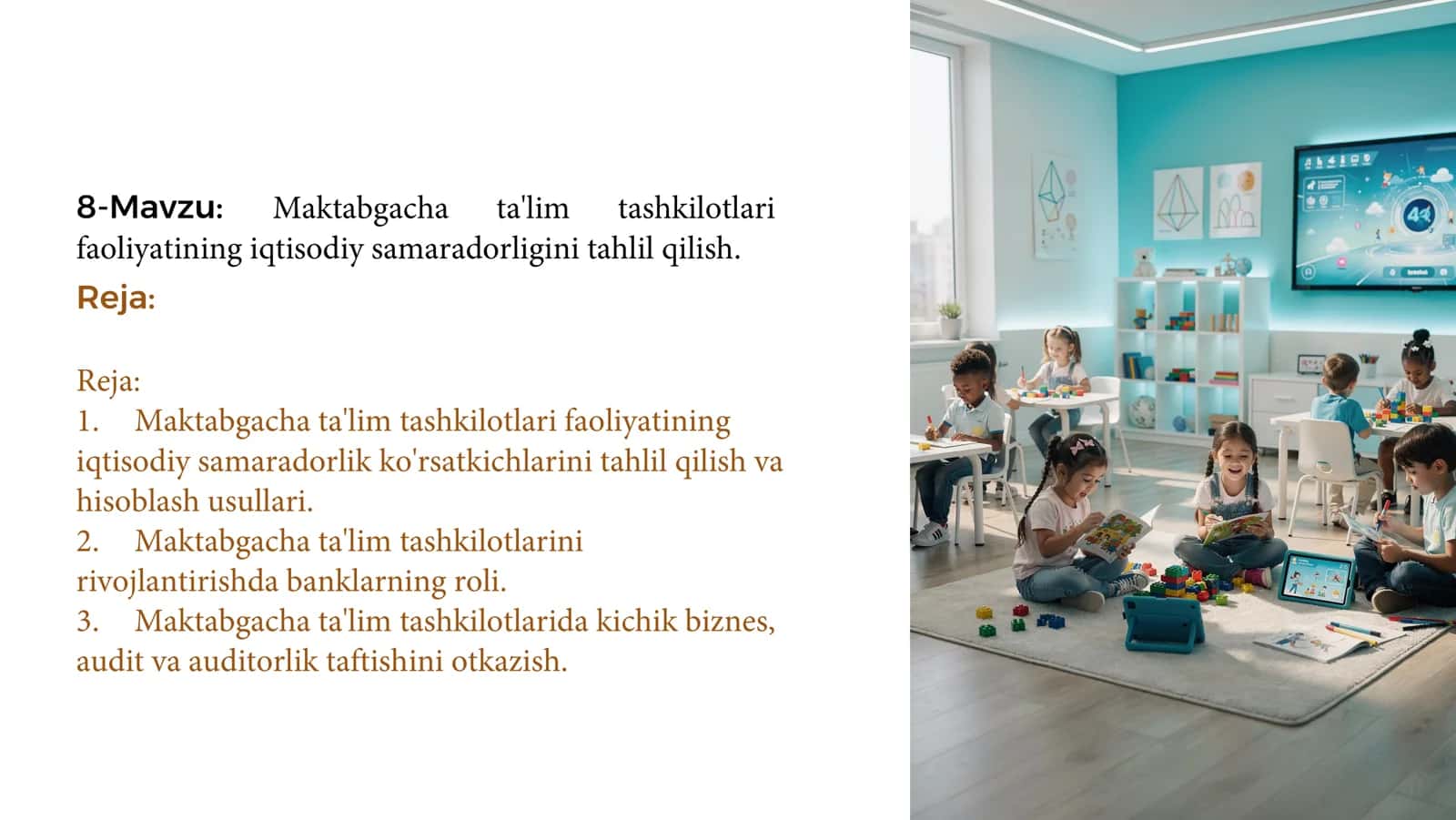 8-Mavzu: Maktabgacha ta'lim tashkilotlari faoliyatining iqtisodiy samaradorligini tahlil qilish 1