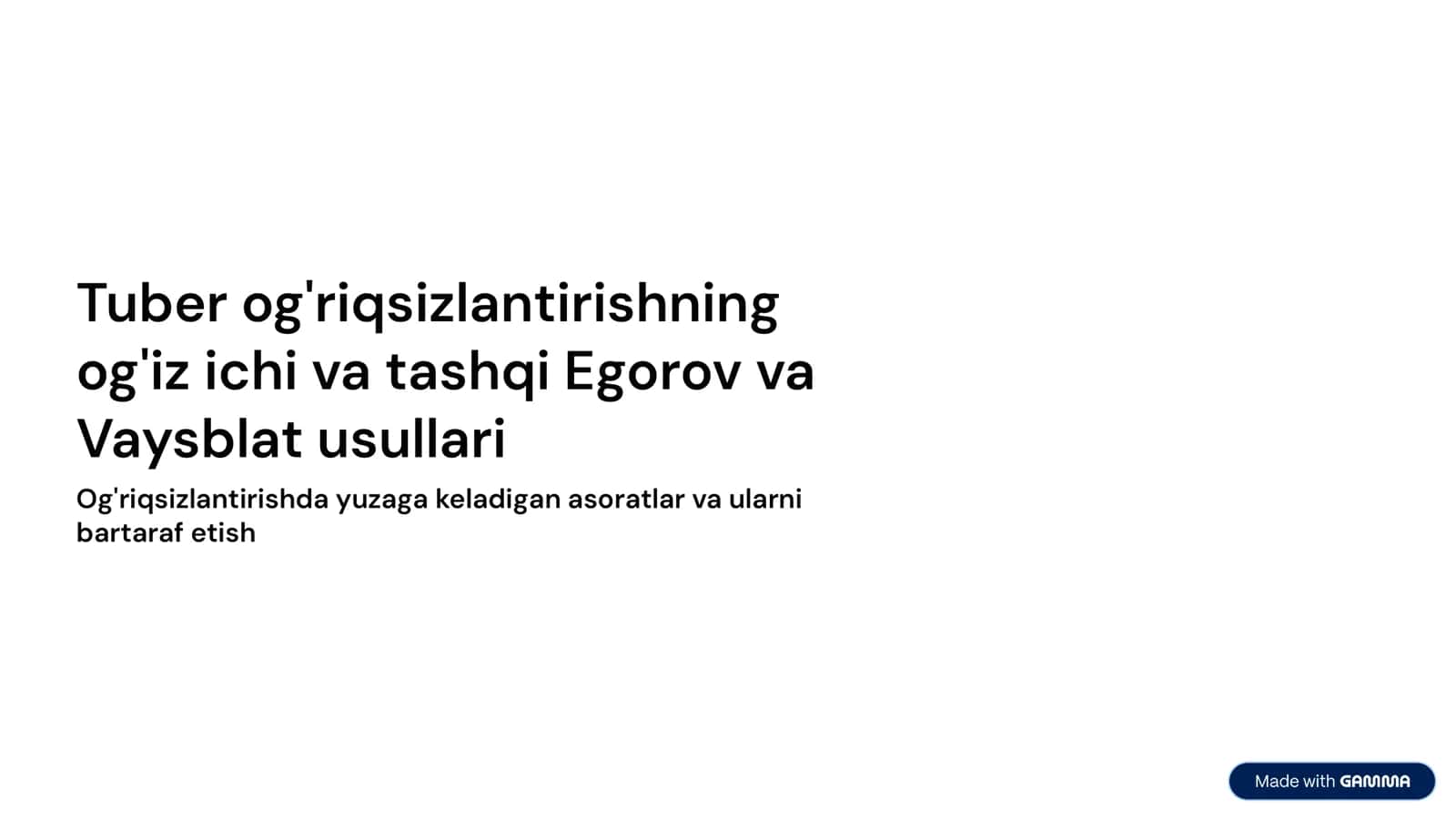 Tuberаl оg’riqsizlаntirishning оg’iz ichi vа tаshqi Egоrоv vа Vаysblаt usuli. Og’riqsizlаntirish vaqtida kuzatiladigan asoratlar va ularni bartaraf etish. 1