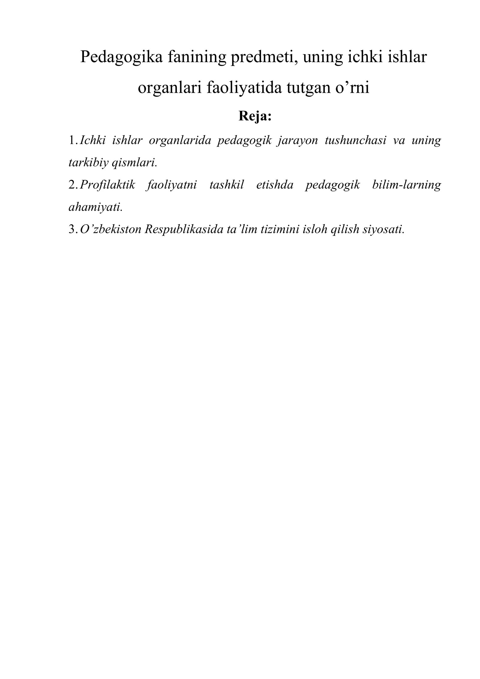 Pedagogika fanining predmeti, uning ichki ishlar organlari faoliyatida tutgan o’rni 1