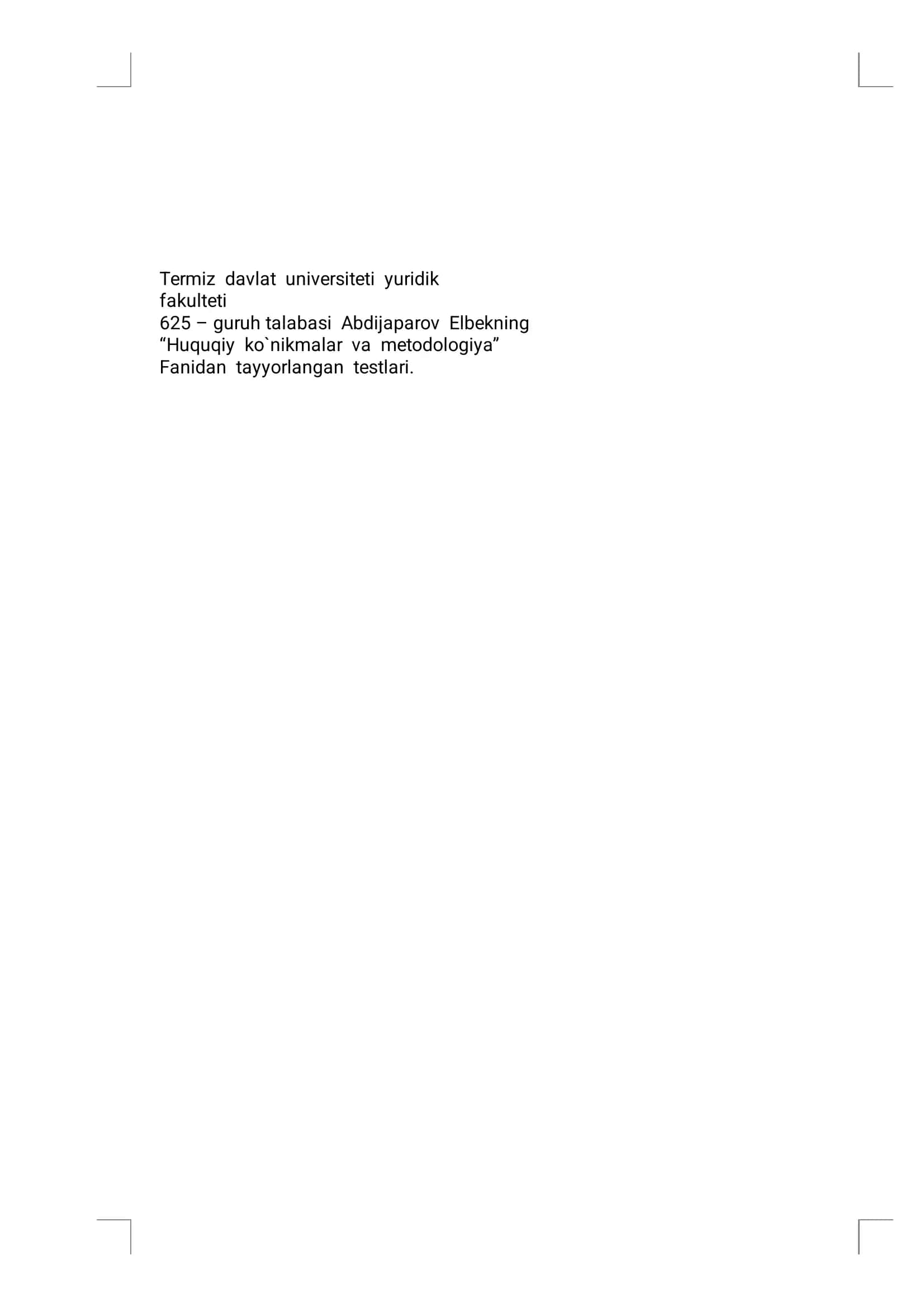 Huquqiy koʻnikmalar va metodologiya fanidan test 1 2 3 4 5 mavzulardan 20 ta test 1