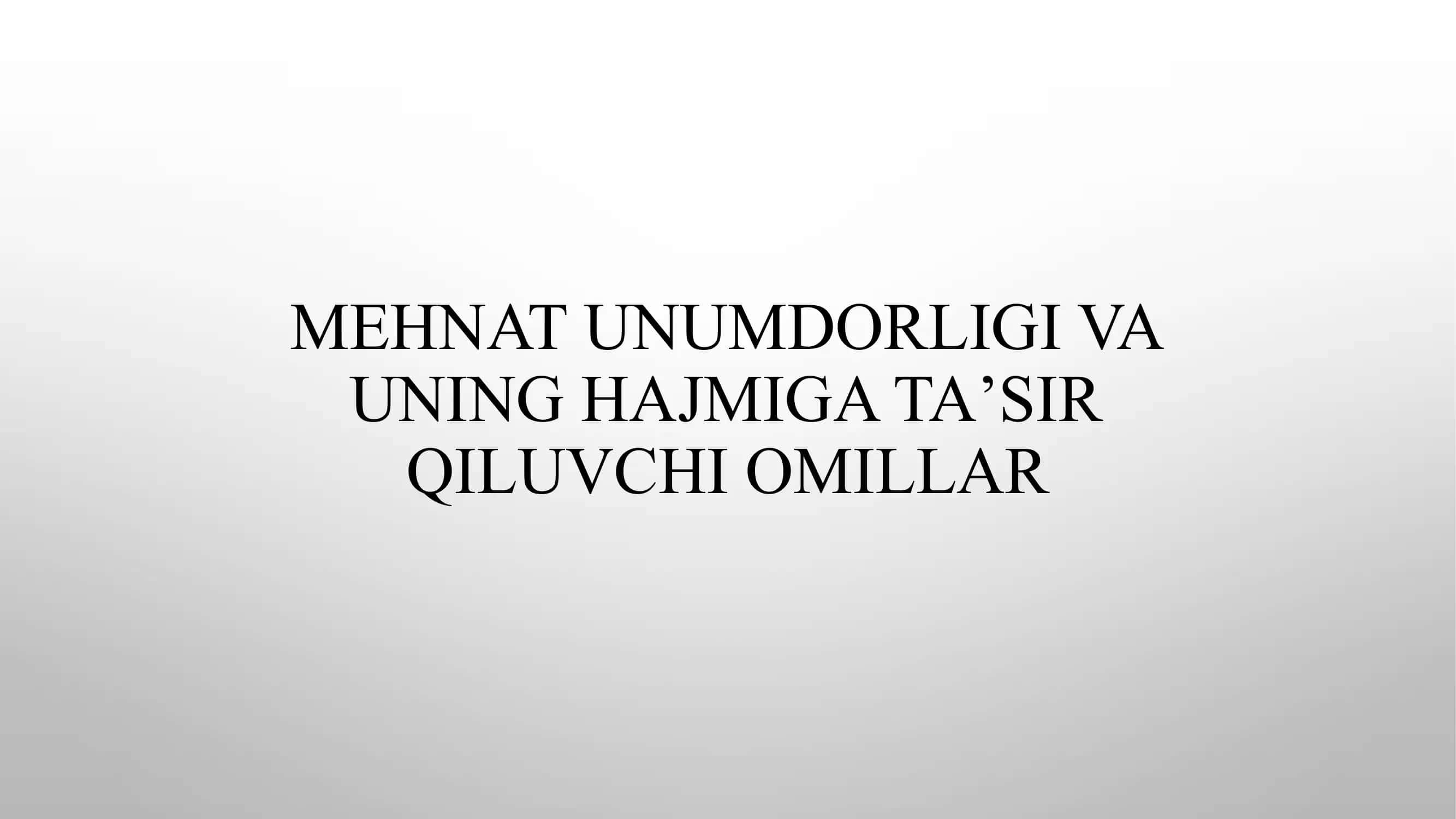 MEHNAT UNUMDORLIGI VA UNING HAJMIGA TAʼSIR QILUVCHI OMILLAR 1