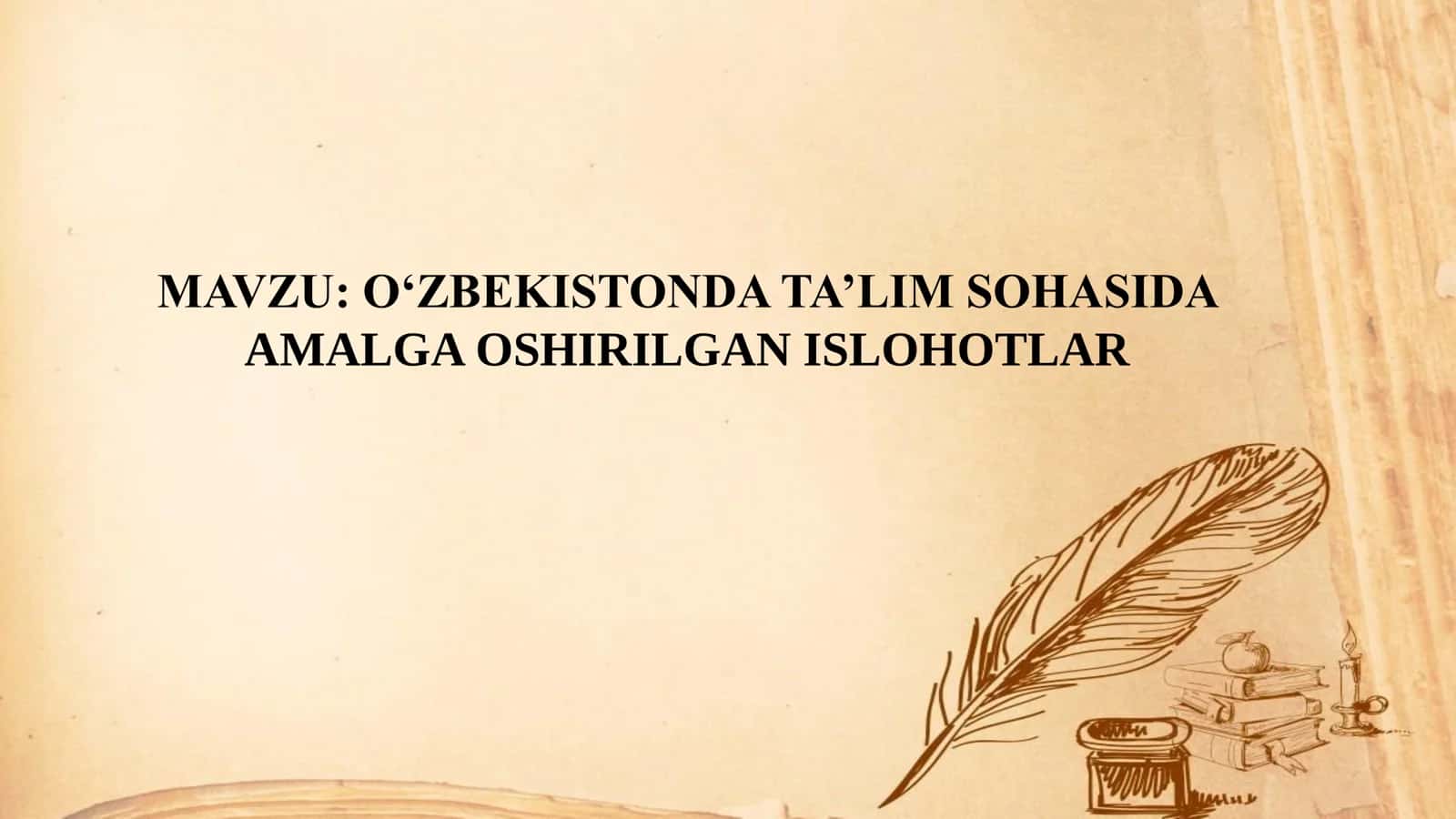 O‘ZBEKISTONDA_TA’LIM_SOHASIDA_AMALGA_OSHIRILGAN_ISLOHOTLAR. Taqdimot 1