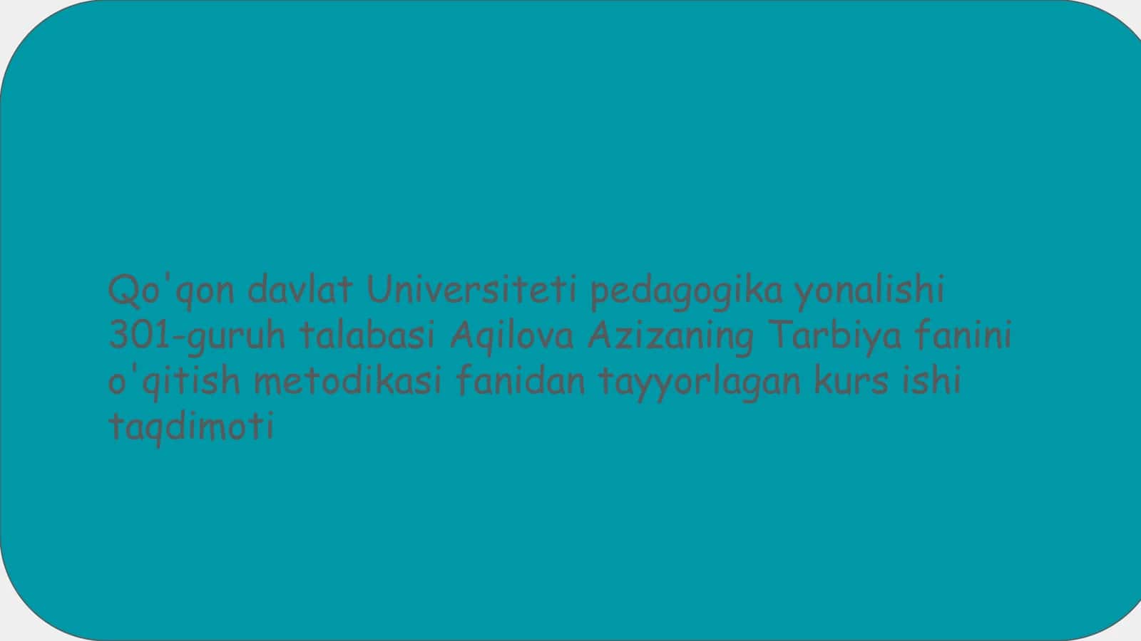 Aqilova Azizaning Tarbiya Fanini O'qitish Metodikasi Kurs Ishi 1
