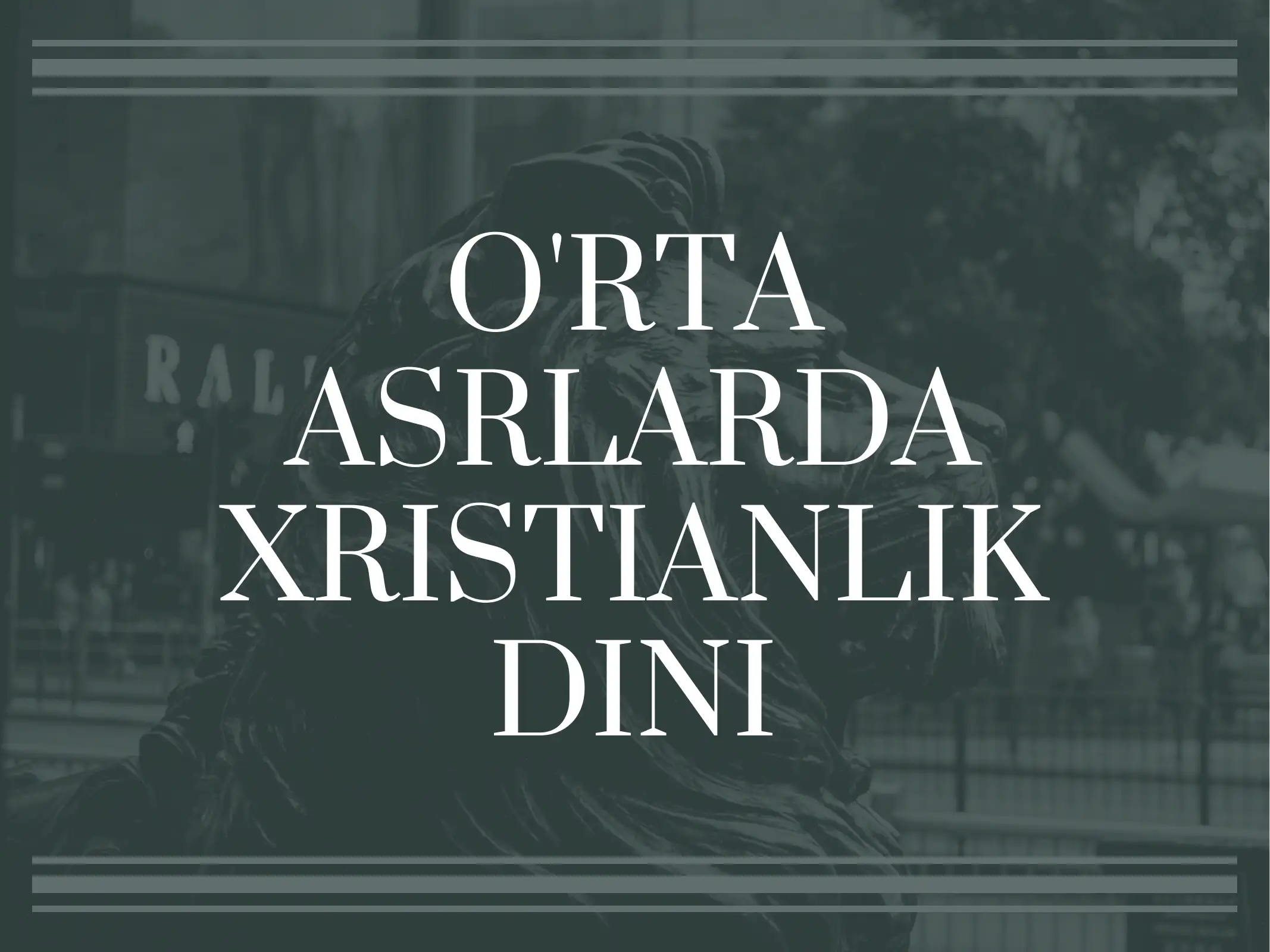 O'RTA ASRLARDA XRISTIANLIK DINI 1
