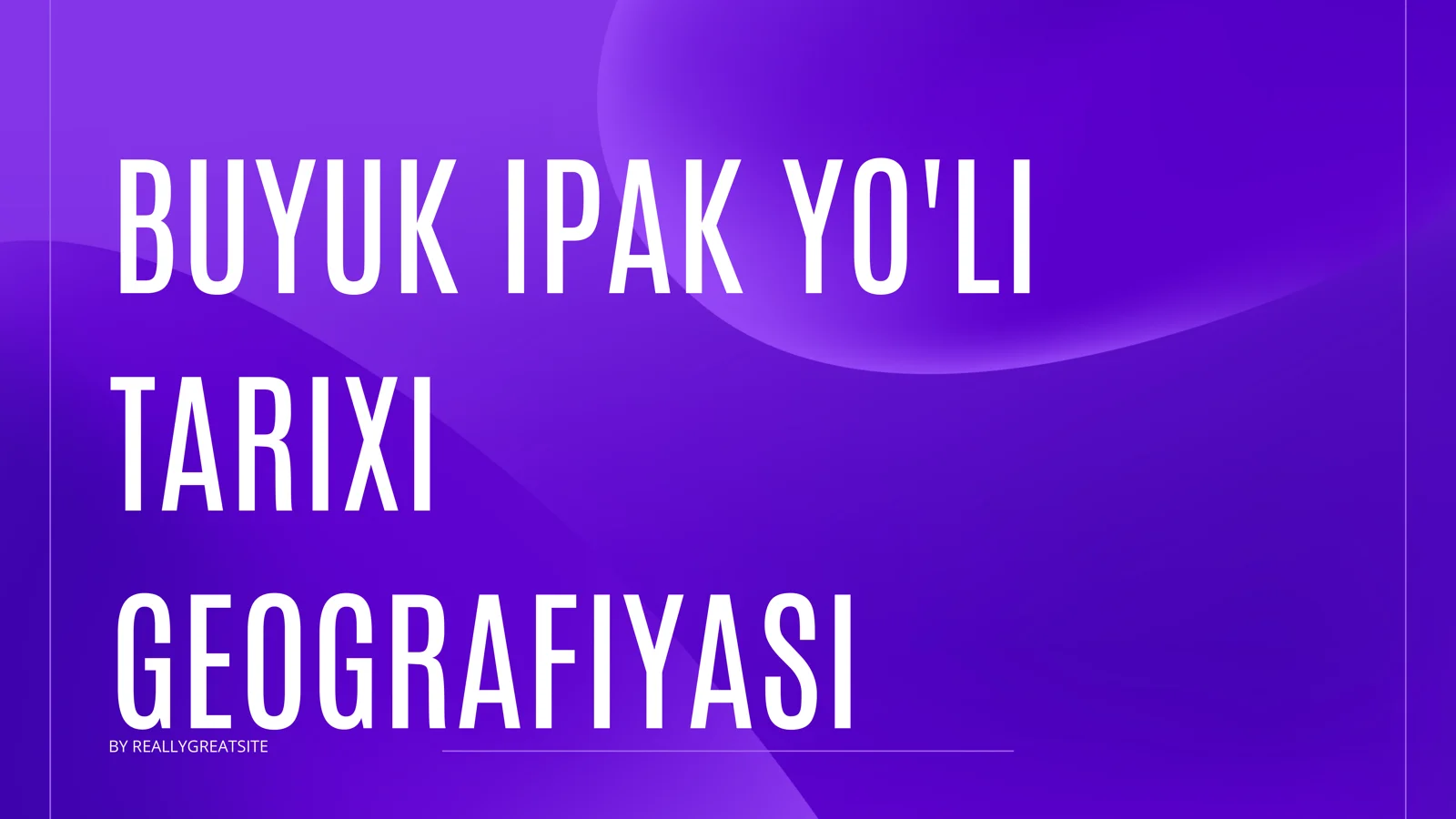 BUYUK IPAK YO'LI 1