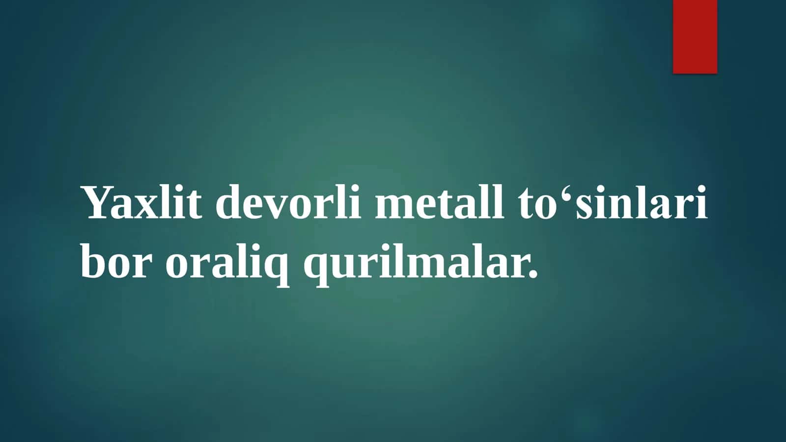 Yaxlit devorli metall to‘sinlari 1
