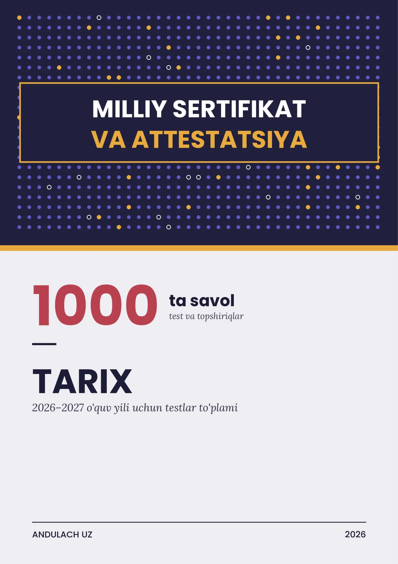 Tarix fanidan Milliy sertifikat va Attestatsiya savollari. 1000 ta saralangan test va javoblari. 2026-2027 o'quv yili uchun 1