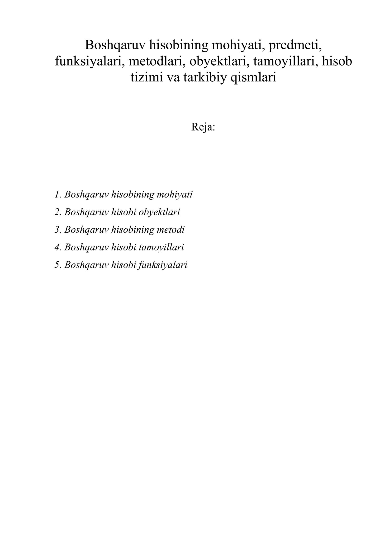Boshqaruv hisobining mohiyati, predmeti, funksiyalari, metodlari, obyektlari, tamoyillari, hisob tizimi va tarkibiy qismlari 1
