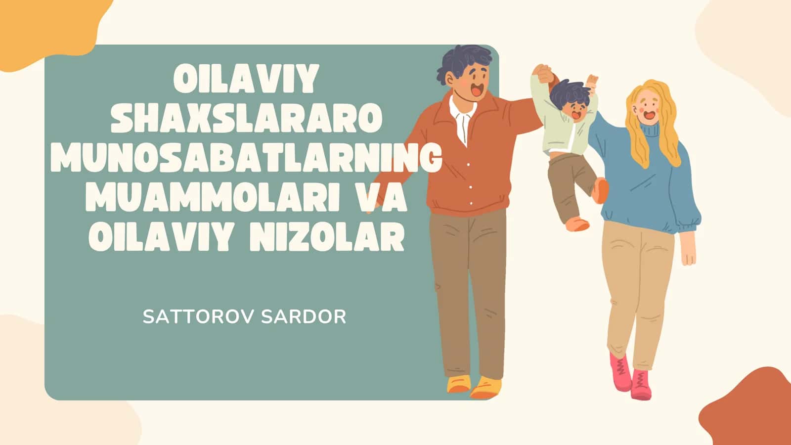 OILAVIY SHAXSLARARO MUNOSABATLARNING MUAMMOLARI VA OILAVIY NIZOLAR 1