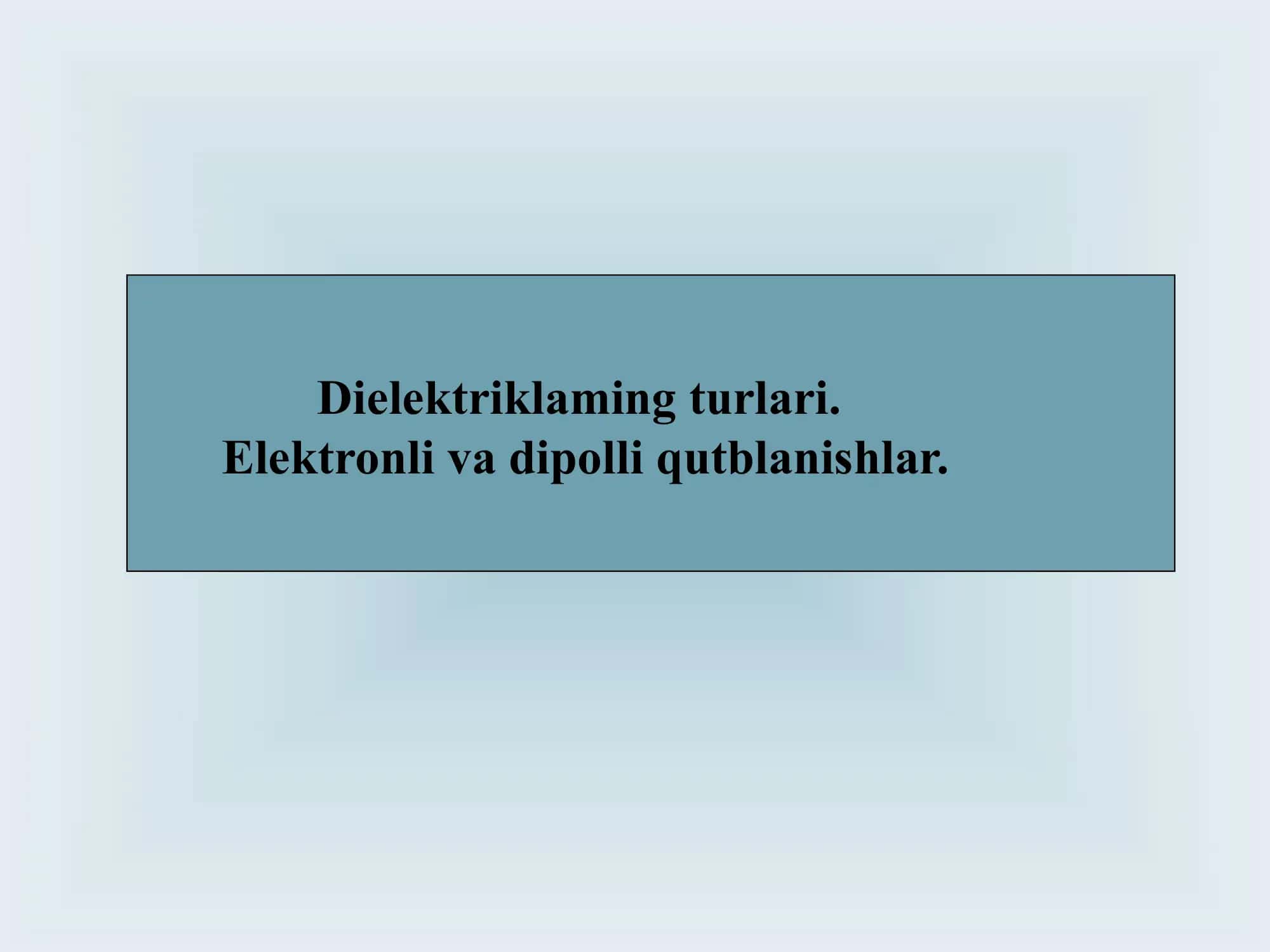 Dielektriklarning turlari 1