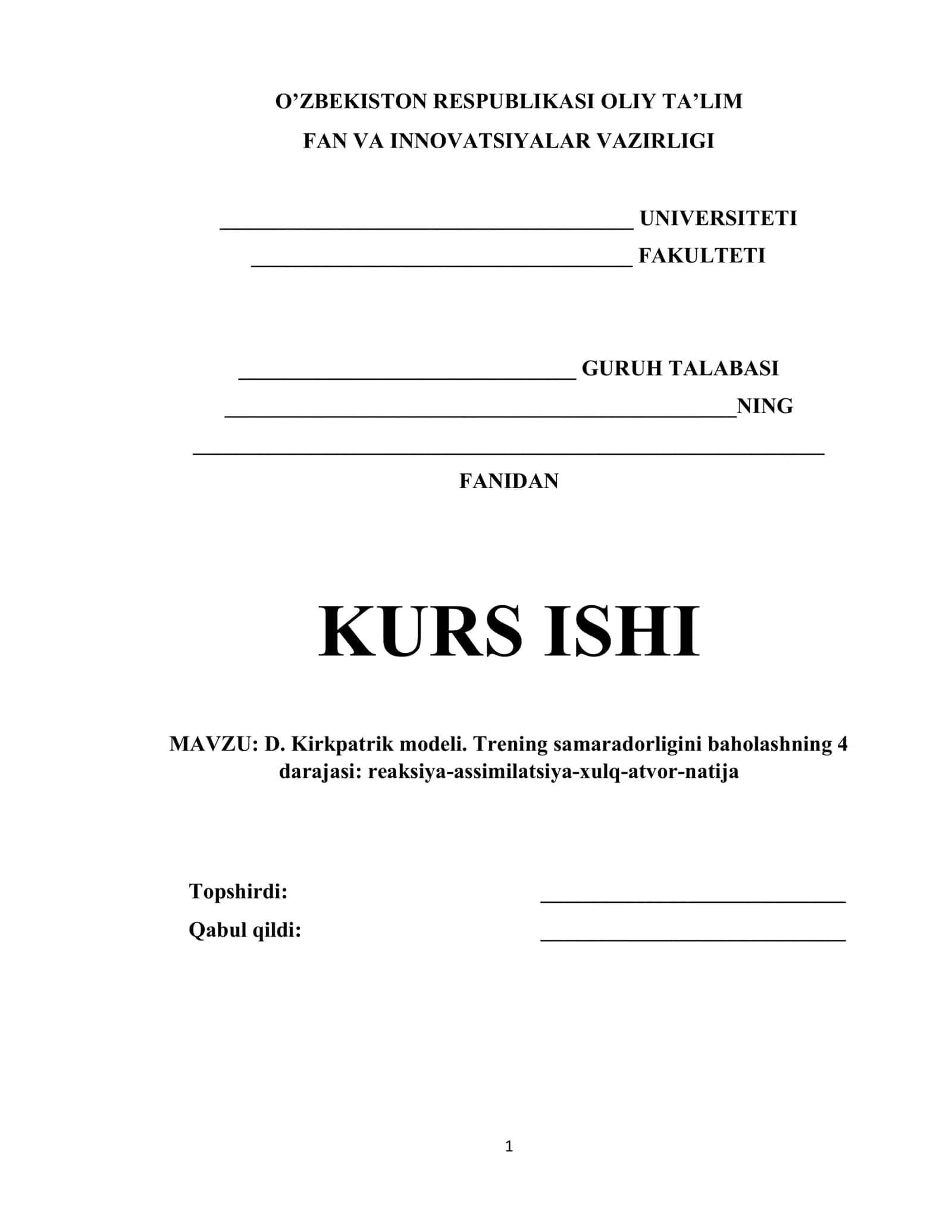 D. Kirkpatrik modeli. Trening samaradorligini baholashning 4 darajasi: reaksiya-assimilatsiya-xulq-atvor-natija 1