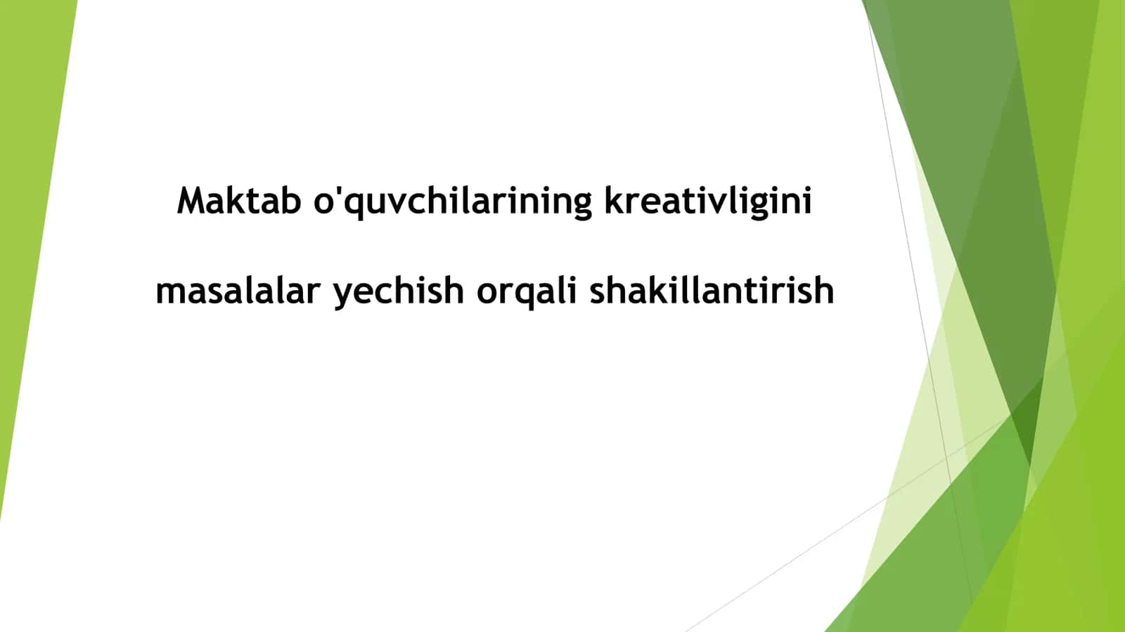 Maktab o'quvchilarining kreativligini masalalar yechish orqali shakillantirish 1