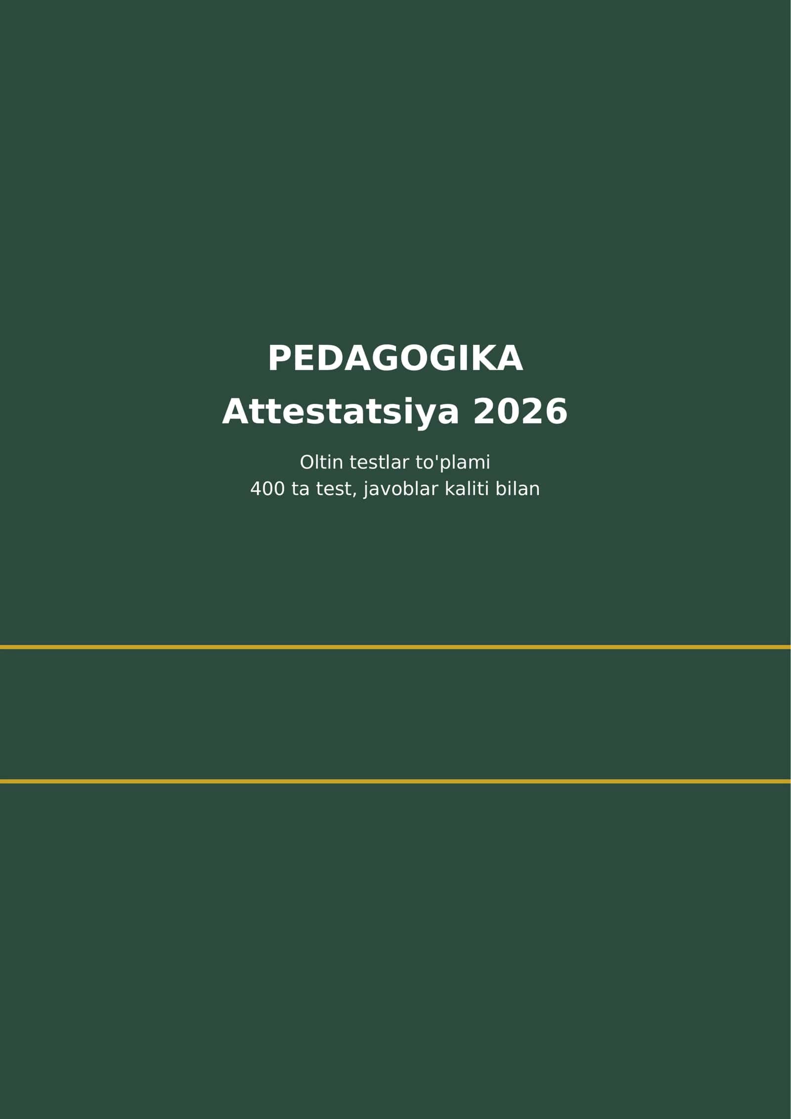 PEDAGOGIKA Attestatsiya 2026 Oltin testlar to'plami 400 ta 1