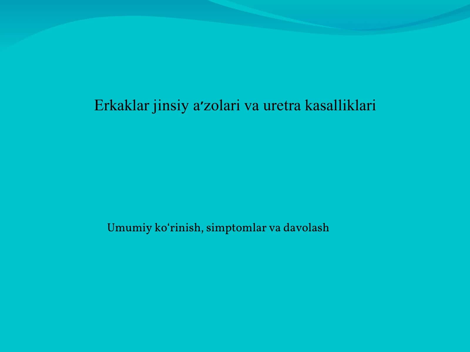 Erkaklar jinsiy a’zolari va uretra kasalliklari 1