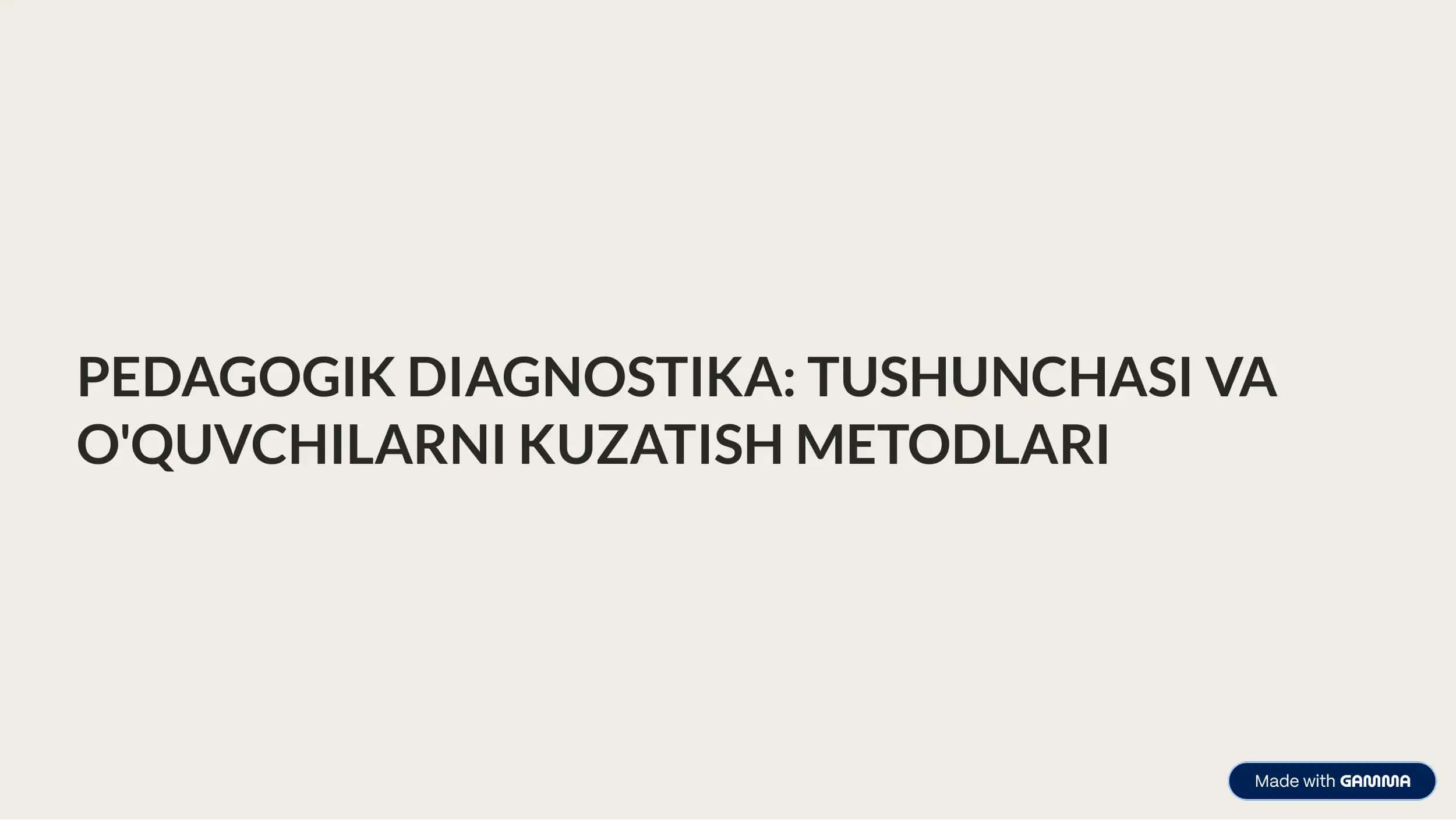 PEDAGOGIK DIAGNOSTIKA: TUSHUNCHASI VA O'QUVCHILARNI KUZATISH METODLARI 1
