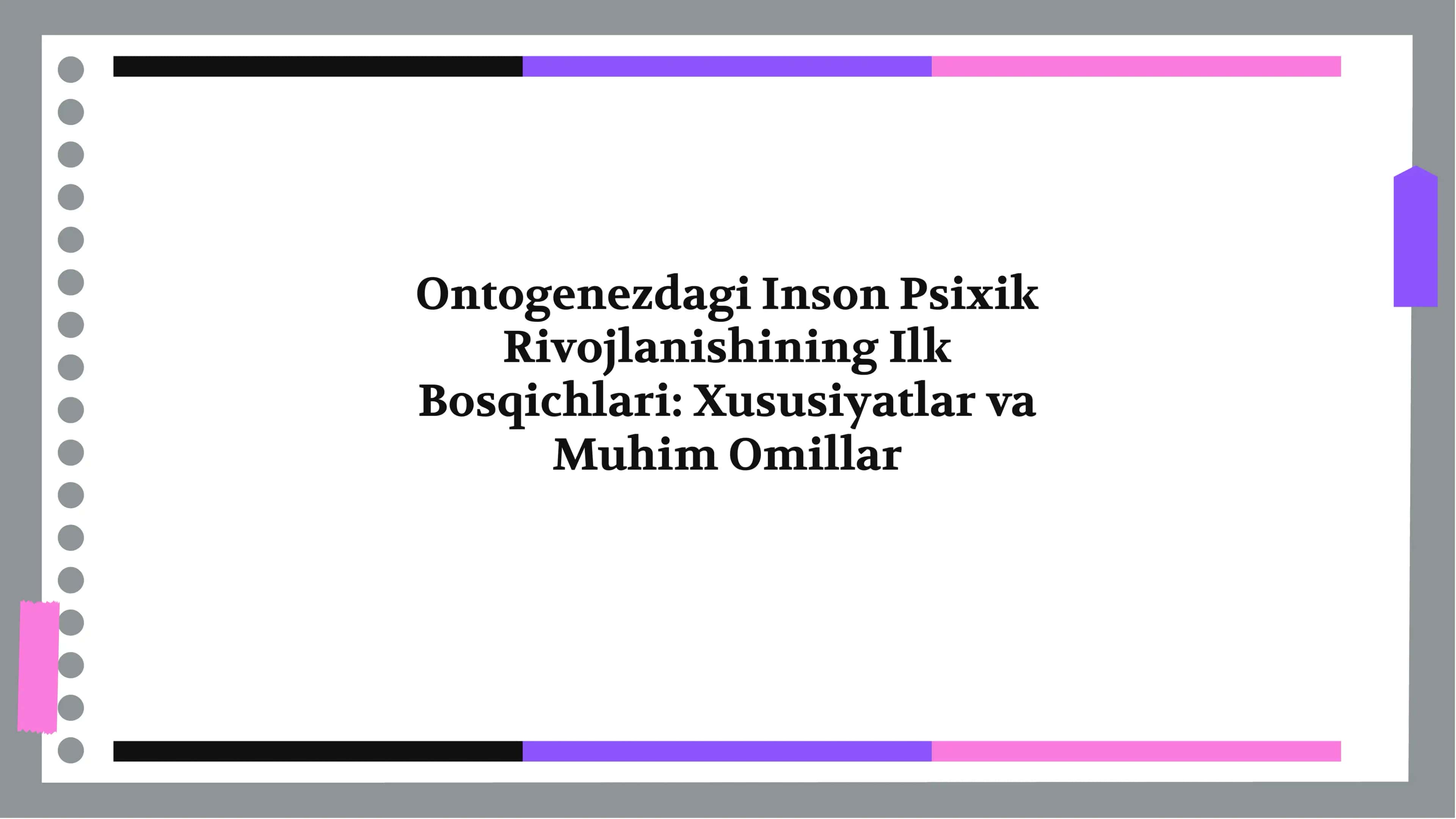 Ontogenezdagi Inson Psixik Rivojlanishining Ilk Bosqichlari: Xususiyatlar va Muhim Omillar 1
