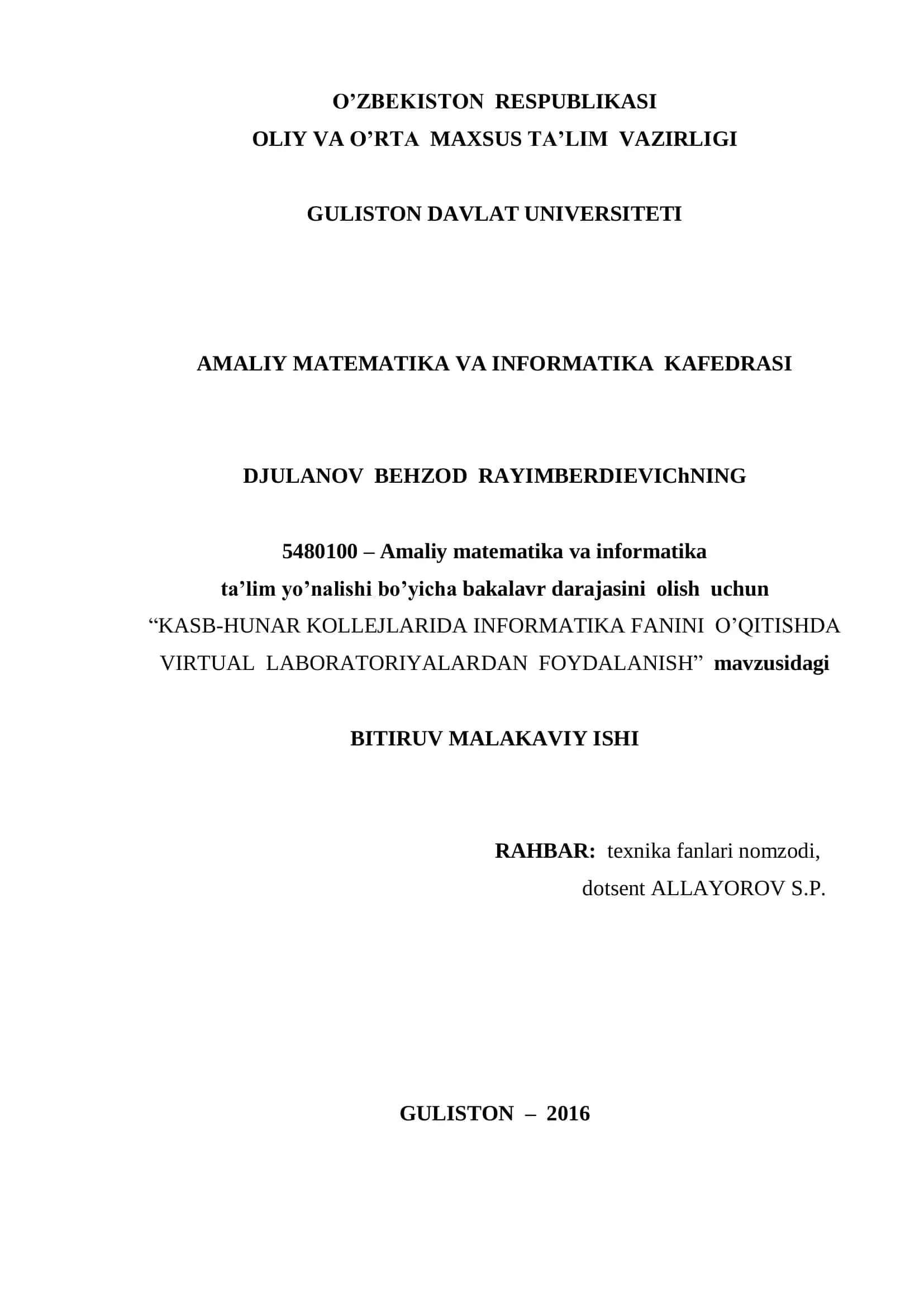 DJULANOV BEHZOD RAYIMBERDIEVIChNING 5480100 – Amaliy matematika va informatika ta’lim yo’nalishi bo’yicha bakalavr darajasini olish uchun “KASB-HUNAR KOLLEJLARIDA INFORMATIKA FANINI O’QITISHDA VIRTUAL LABORATORIYALARDAN FOYDALANISH” mavzusidagi BITIRUV MALAKAVIY ISHI 1