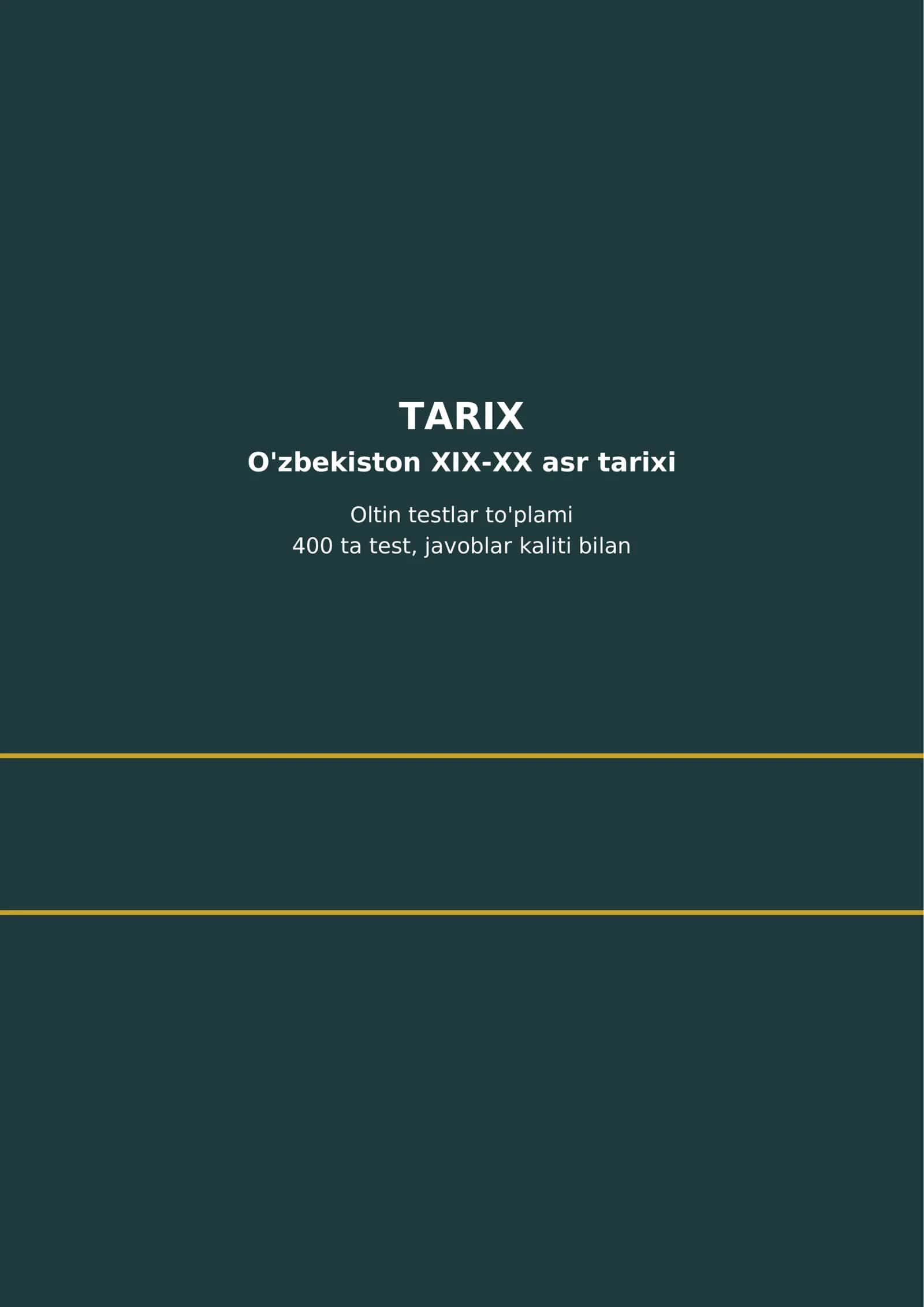 O'zbekiston XIX-XX asr tarixi — 400 ta test tayyor, 53 bet. 1