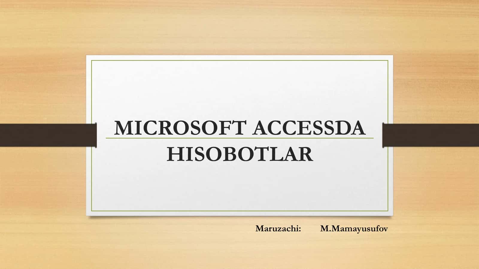 MICROSOFT ACCESSDA HISOBOTLAR 1