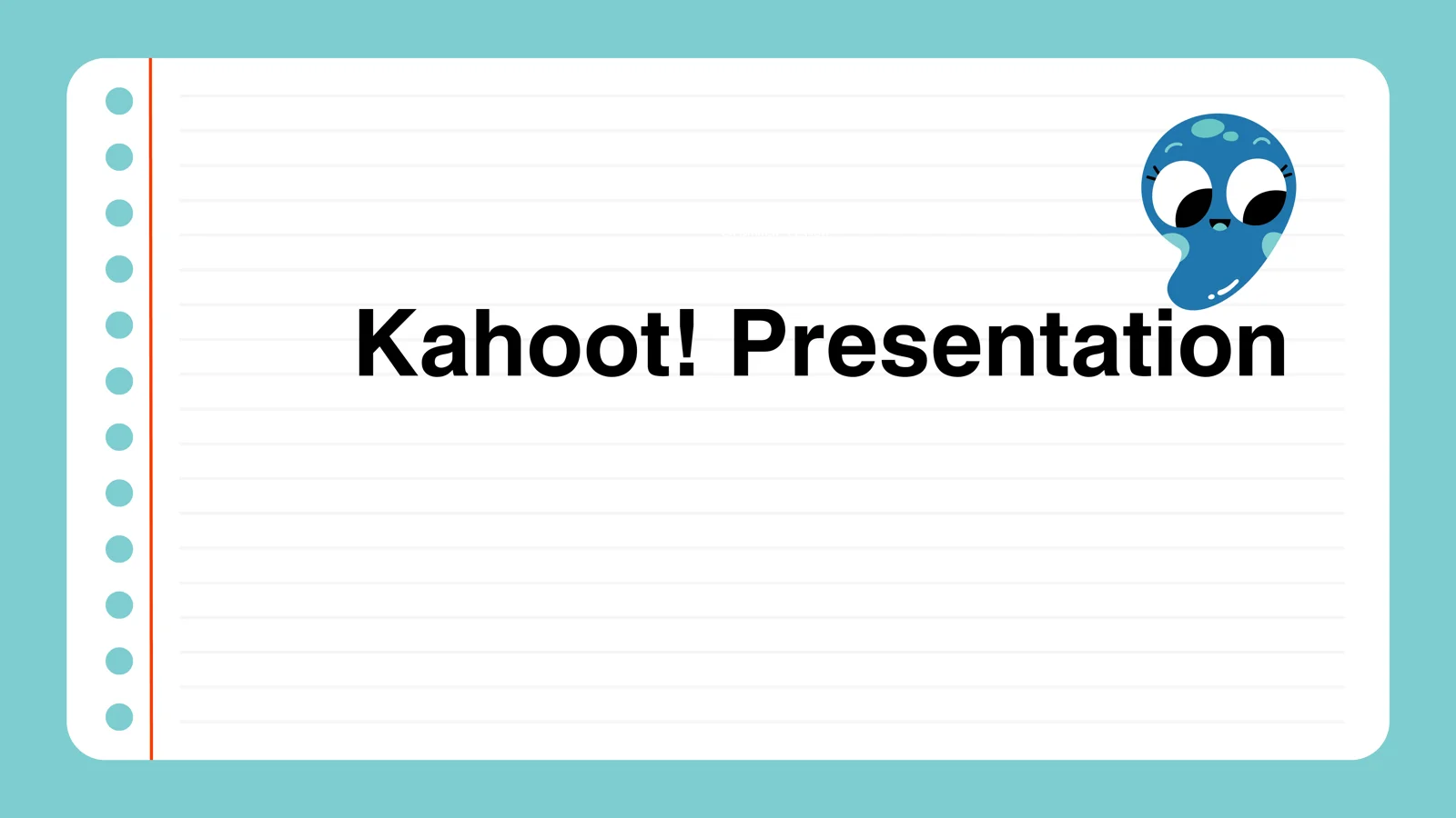 Kahoot! Presentation 1
