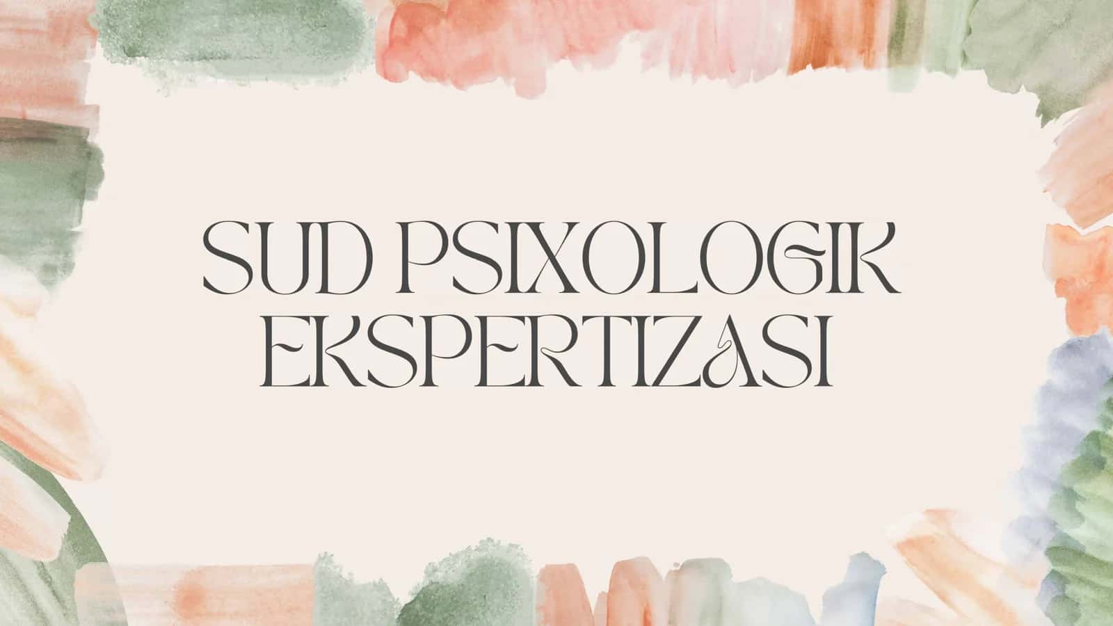Sud psixologik ekspertiziyasi 1