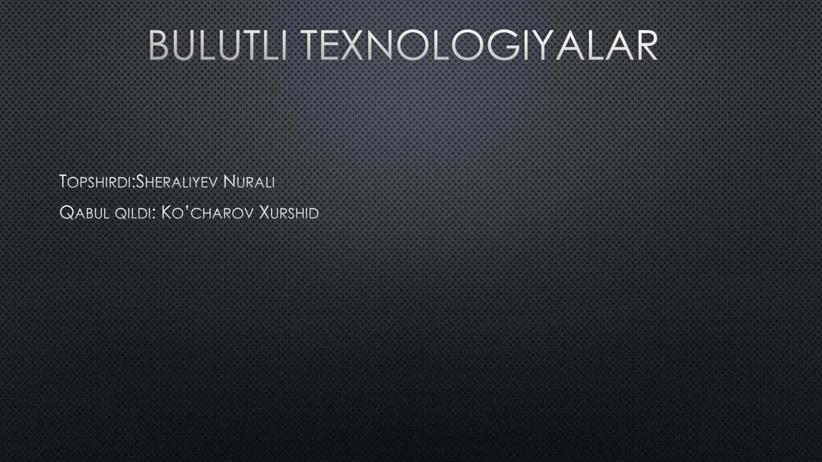 Bulutli  TEXNOLOGIYALAR 1