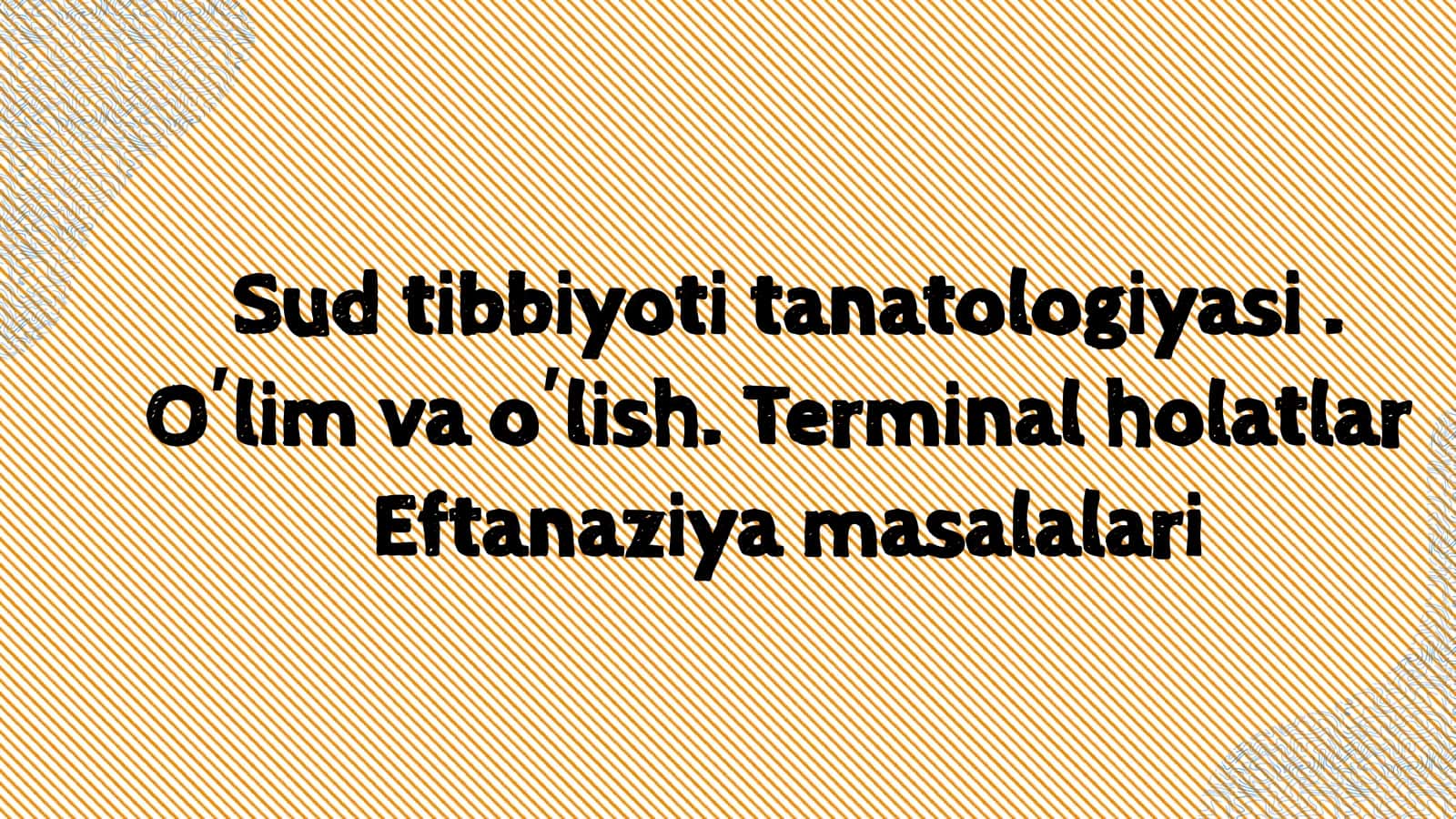 Sud tibbiyoti tanatologiyasi 1