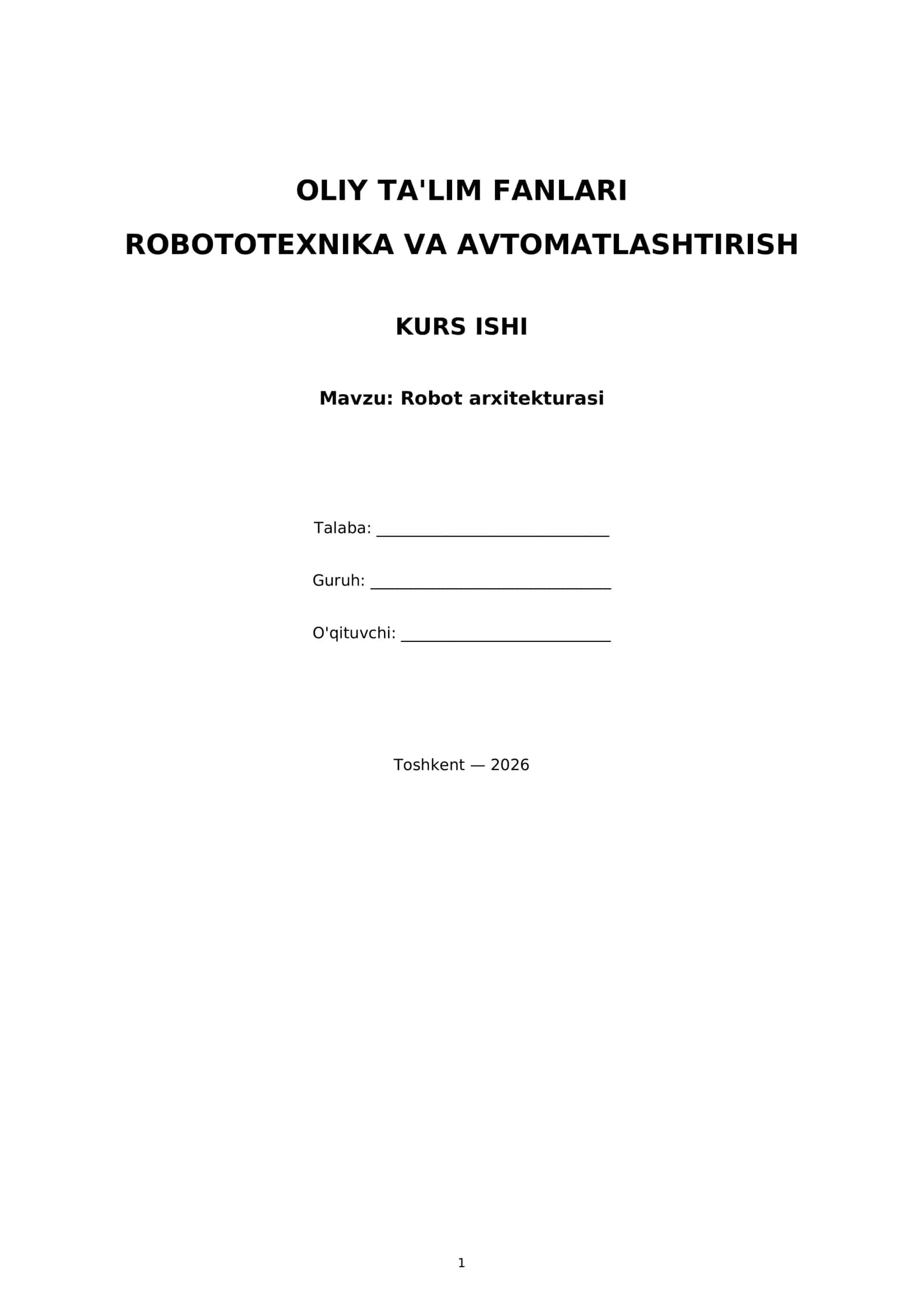 OLIY TA'LIM FANLARI - ROBOTOTEXNIKA VA AVTOMATLASHTIRISH - KURS ISHI 1