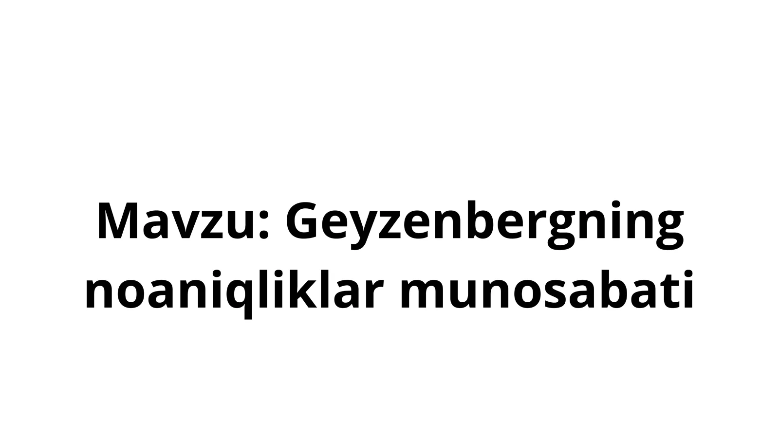 Geyzenberkning noaniqliklar munosabati 1