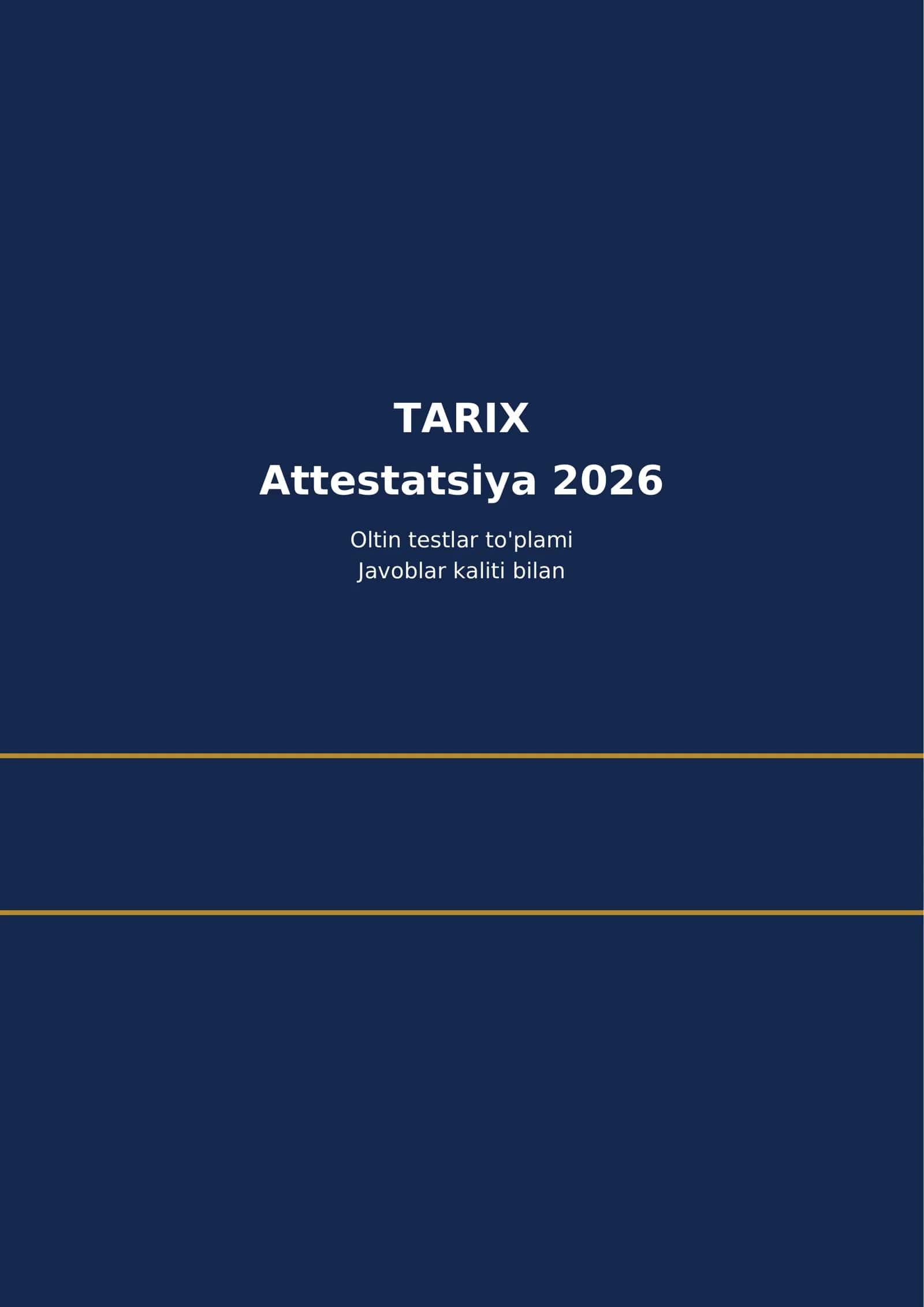 TARIX
Attestatsiya 30 ta Oltin testlar to'plami
Javoblar kaliti bilan 1