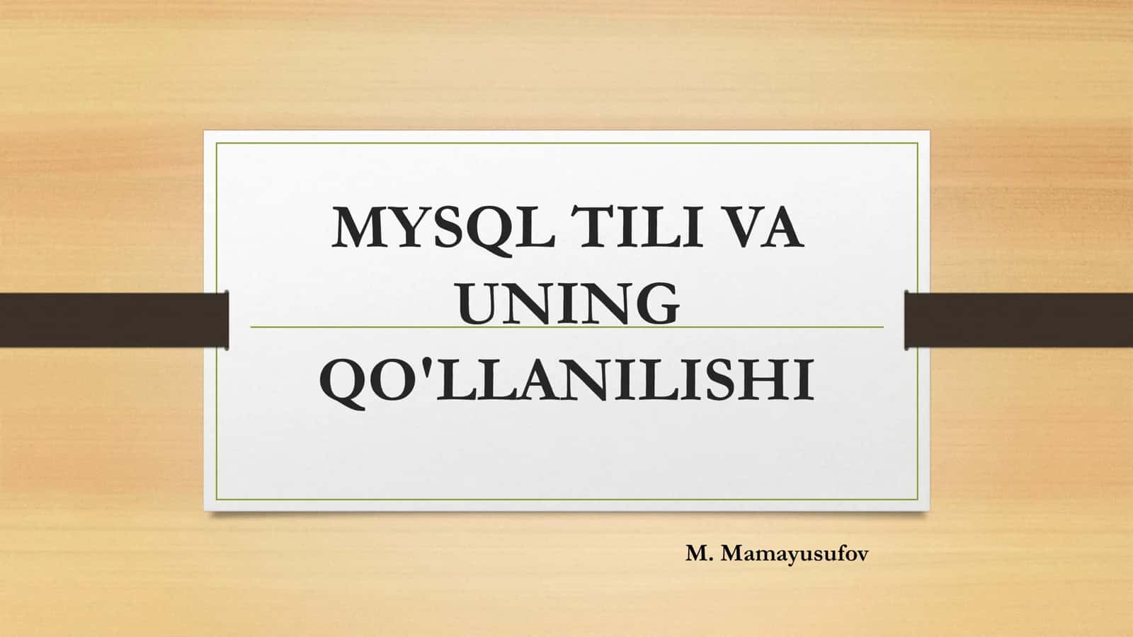 MYSQL TILI VA UNING QO'LLANILISHI 1