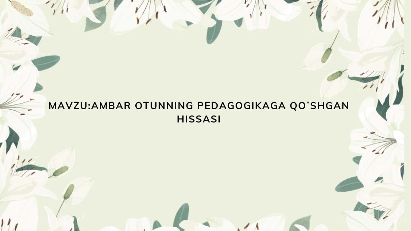 ANBAR OTUNNING PEDAGOGIKAGA QOʻSHGAN HISSASI 1
