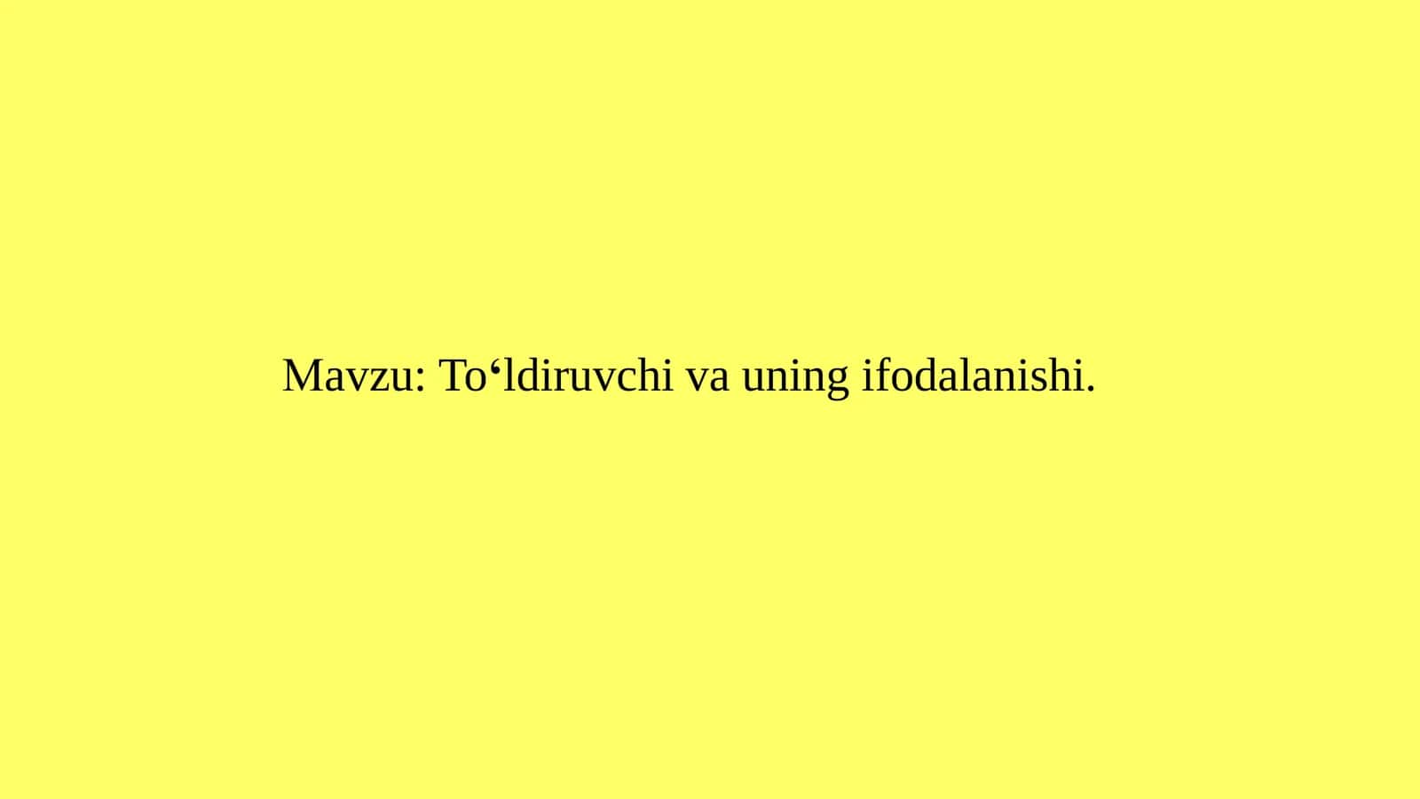 To‘ldiruvchi va uning ifodalanishi. 1
