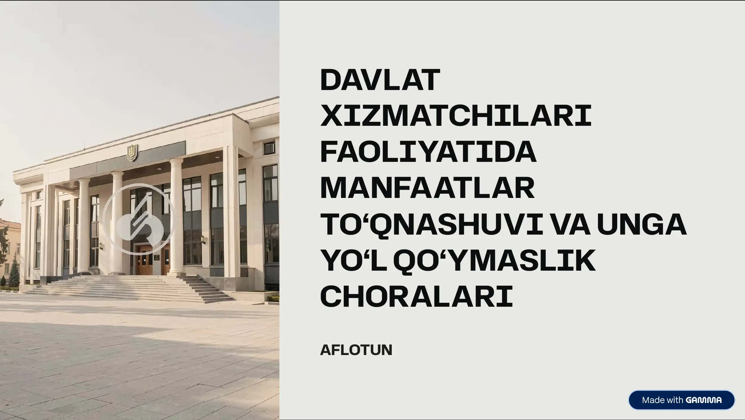DAVLAT XIZMATCHILARI FAOLIYATIDA MANFAATLAR TO‘QNASHUVI VA UNGA YO‘L QO‘YMASLIK CHORALARI 1