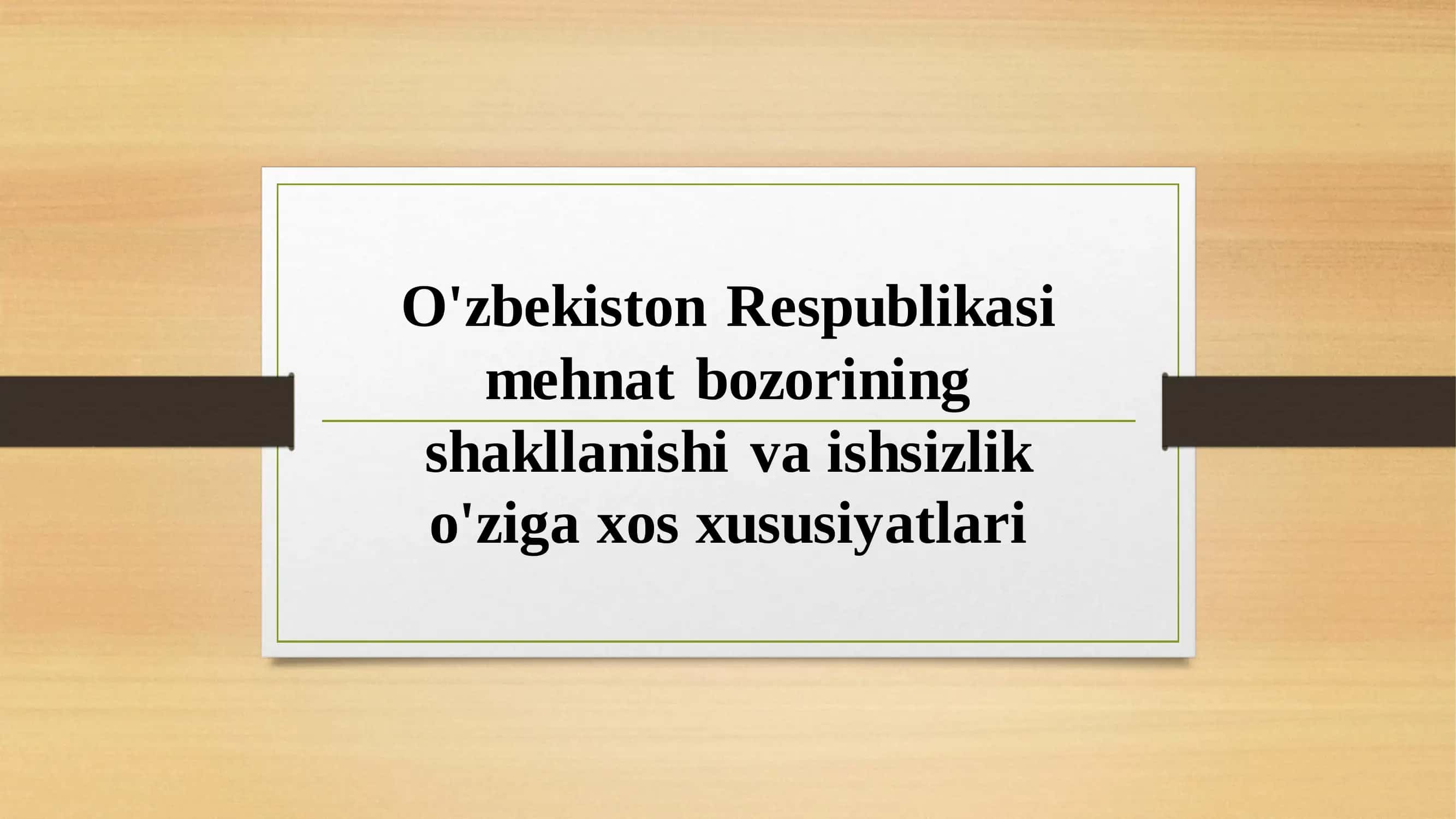 O'zbekiston Respublikasi mehnat bozorining shakllanishi va ishsizlikning o'ziga xos xususiyatlari 1