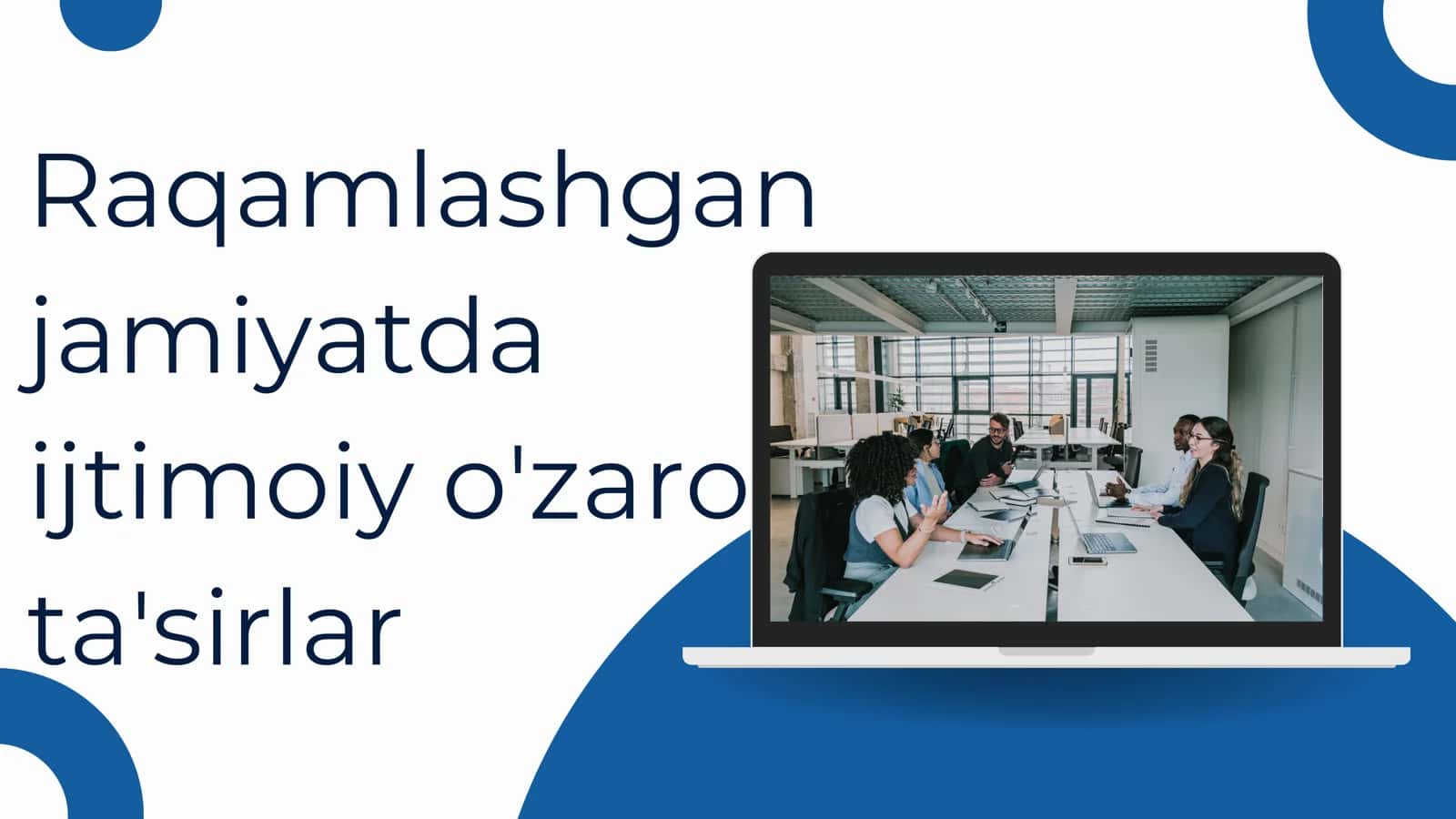 Raqamlashgan jamiyatda ijtimoiy o'zaro ta'sirlar 1
