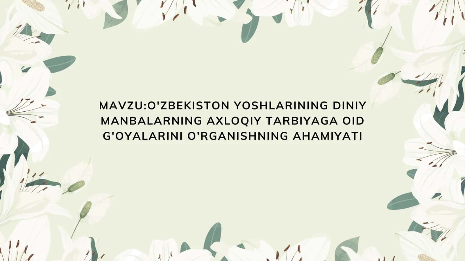 O'zbekiston yoshlarining diniy manbalarning axloqiy tarbiyaga oid g'oyalarini o'rganishning ahamiyati 1
