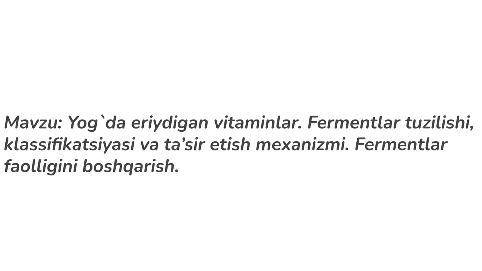 Yog`da eriydigan vitaminlar. Fermentlar tuzilishi, klassiﬁkatsiyasi va ta’sir etish mexanizmi 1